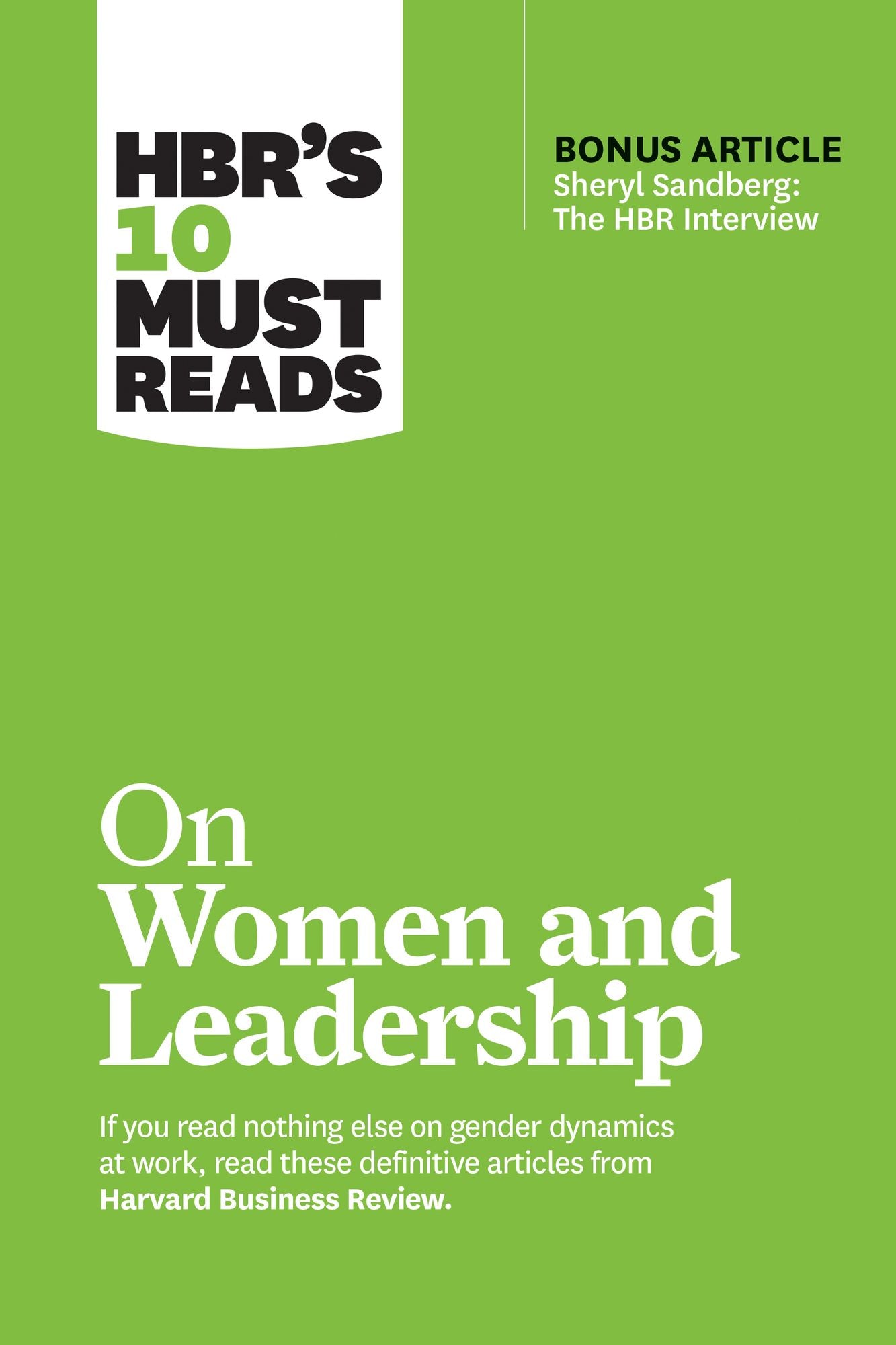 HBR's 10 Must Reads on Women and Leadership : With Bonus Article Sheryl Sandberg: the HBR Interview