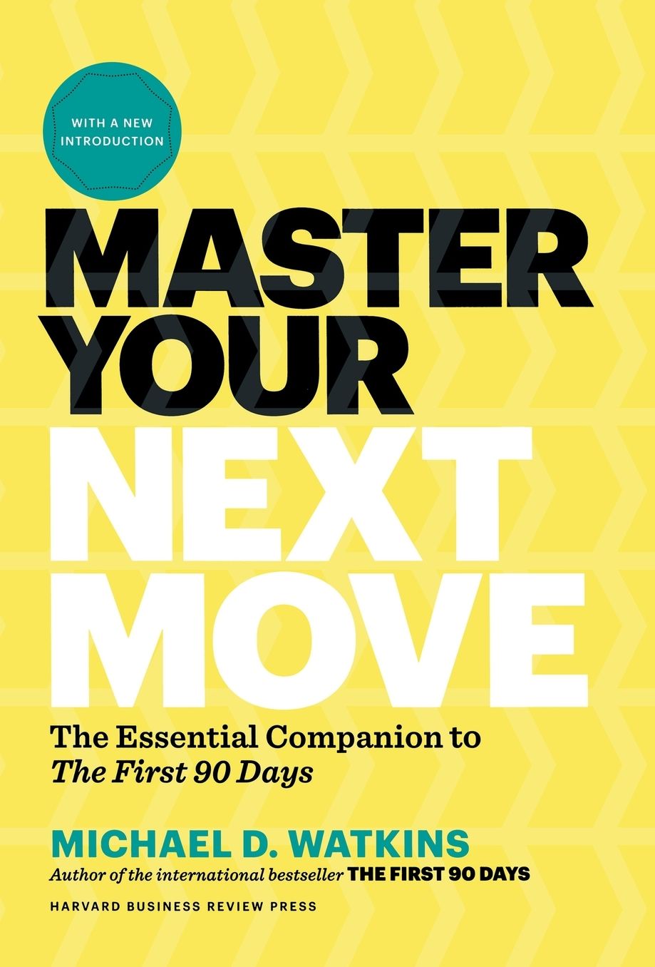 Master Your Next Move : The Essential Companion to The First 90 Days