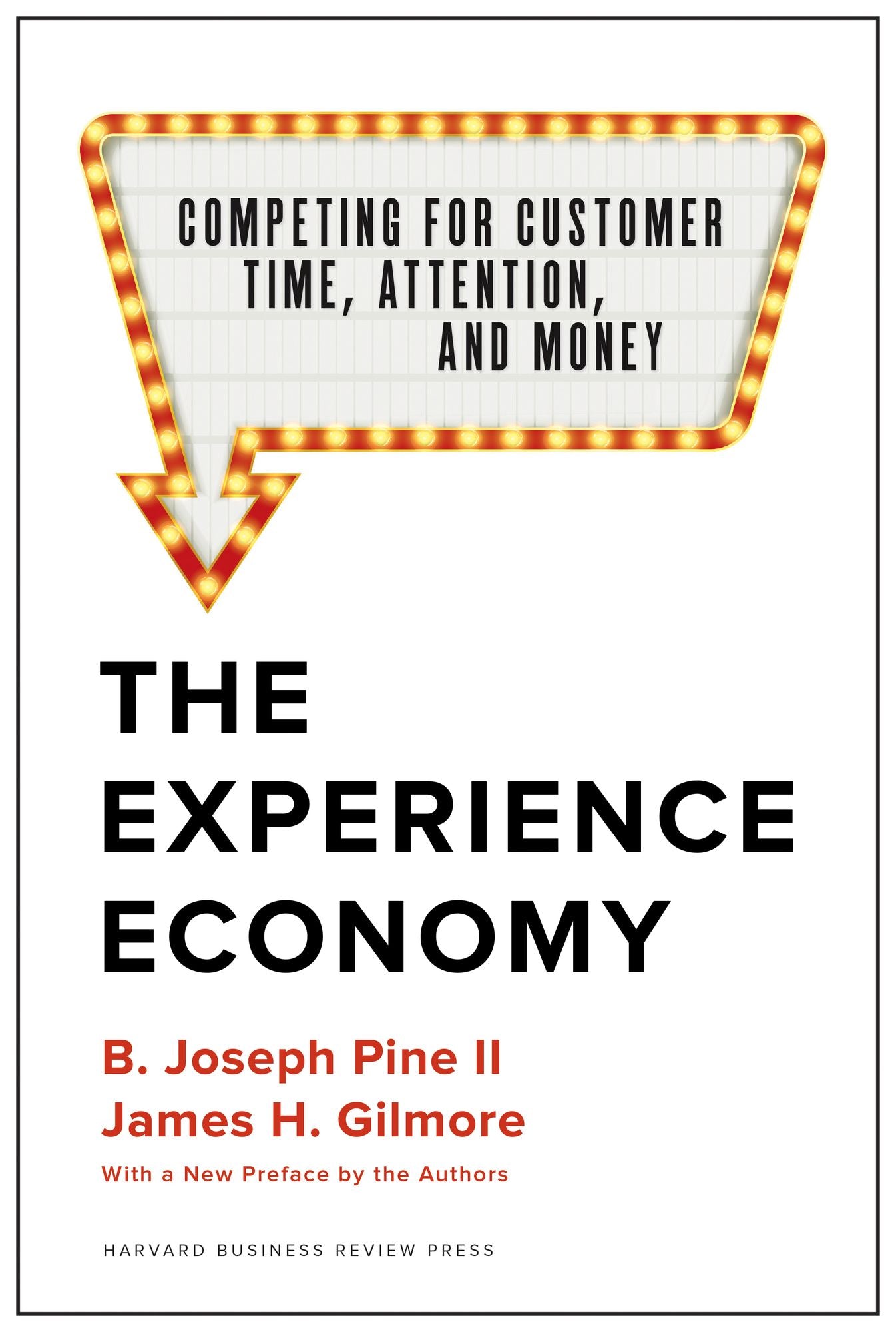 The Experience Economy : Competing for Customer Time, Attention, and Money; With a New Preface by the Authors