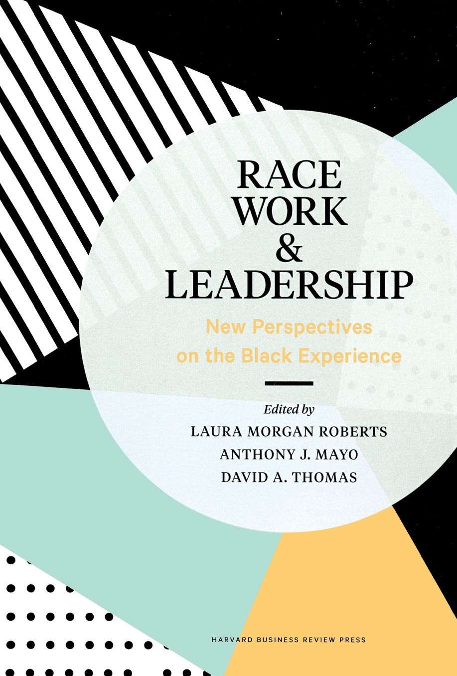 Race, Work, and Leadership : New Perspectives on the Black Experience