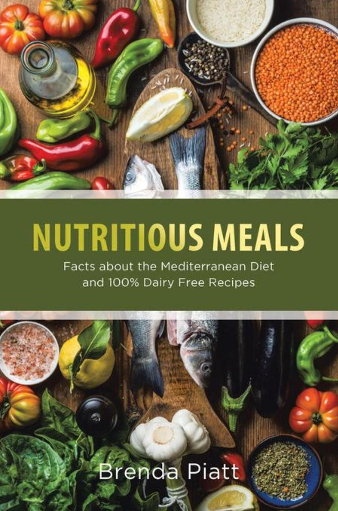 Nutritious Meals: Facts About the Mediterranean Diet and 100% Dairy Free Recipes