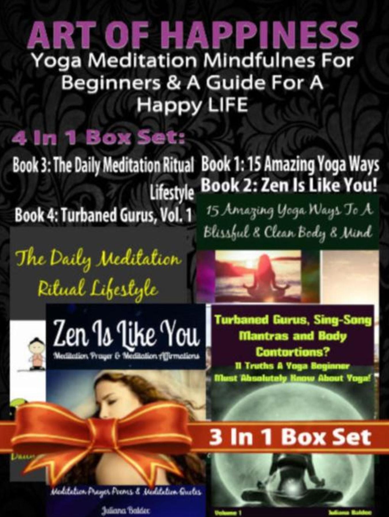 Art Of Happiness: Yoga Meditation Mindfulness For Beginners: Guide For A Happy Life - 4 In 1 Box Set