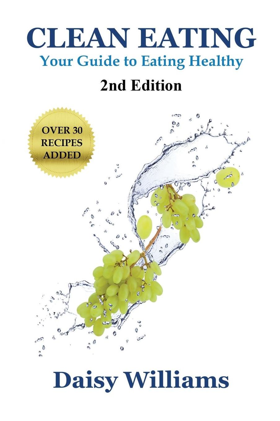 Clean Eating: Your Guide to Eating Clean