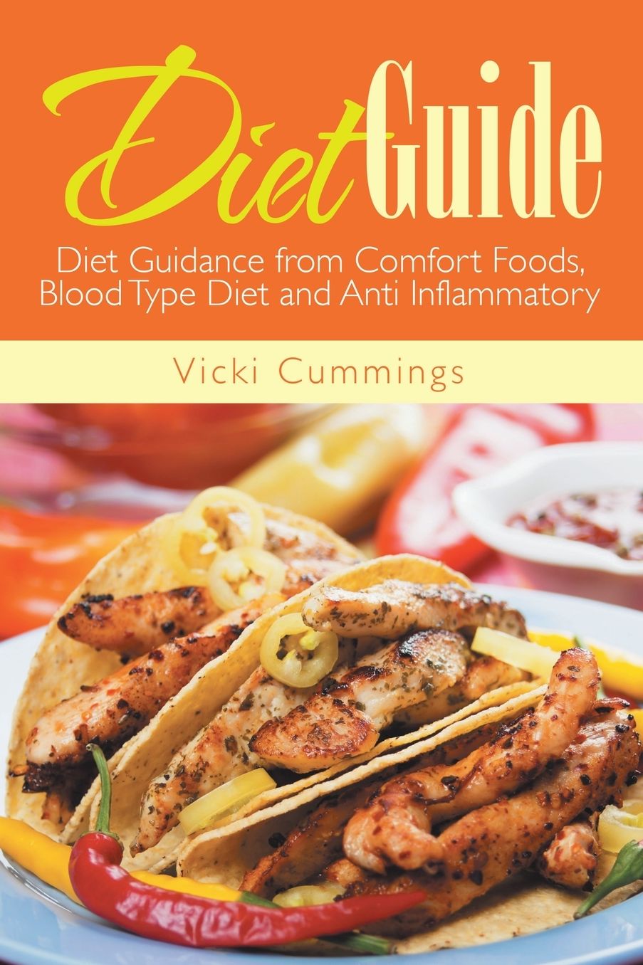 Diet Guide: Diet Guidance from Comfort Foods, Blood Type Diet and Anti Inflammatory