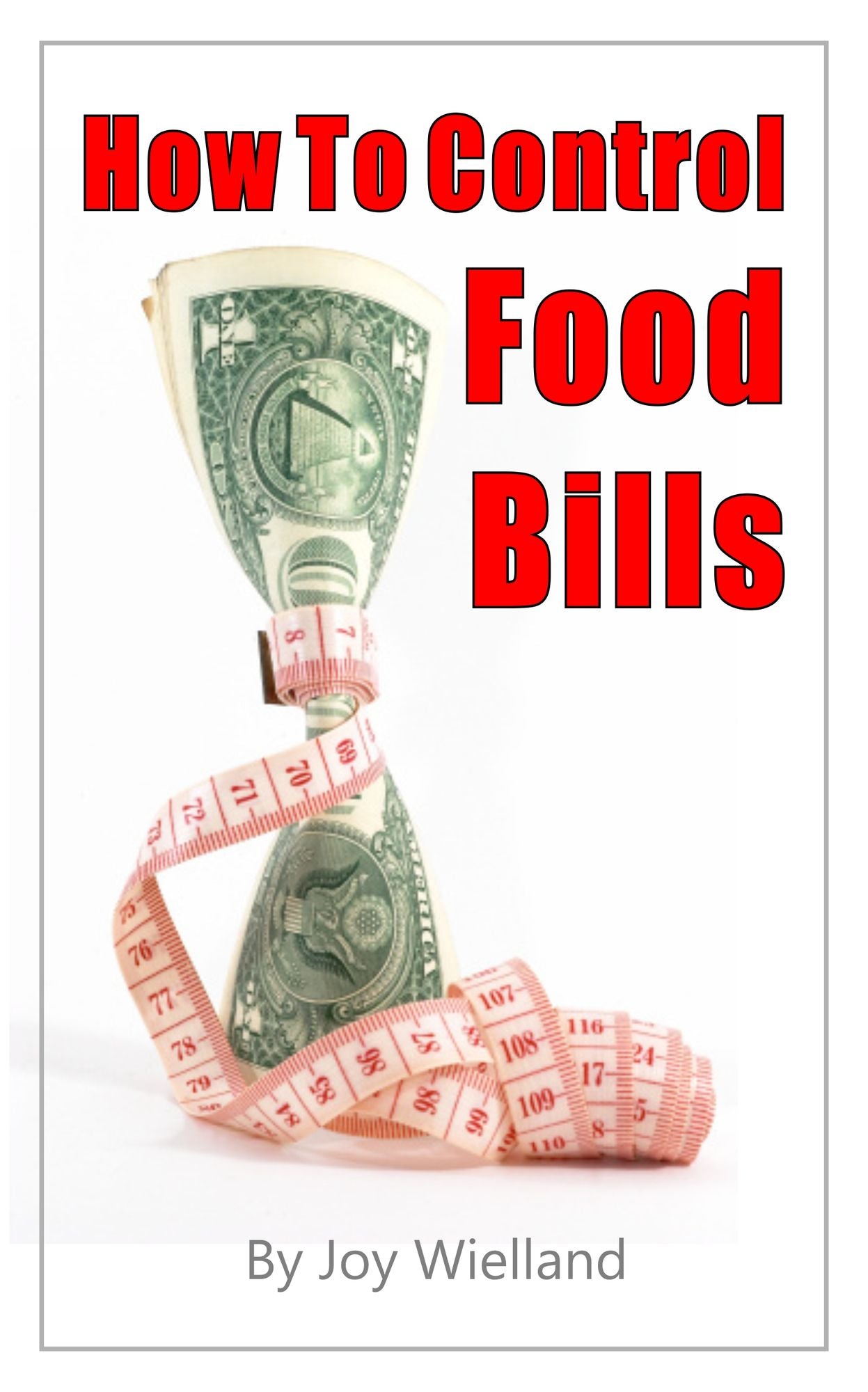 How to Control Food Bills: The Diet for the Food Dollar Plan