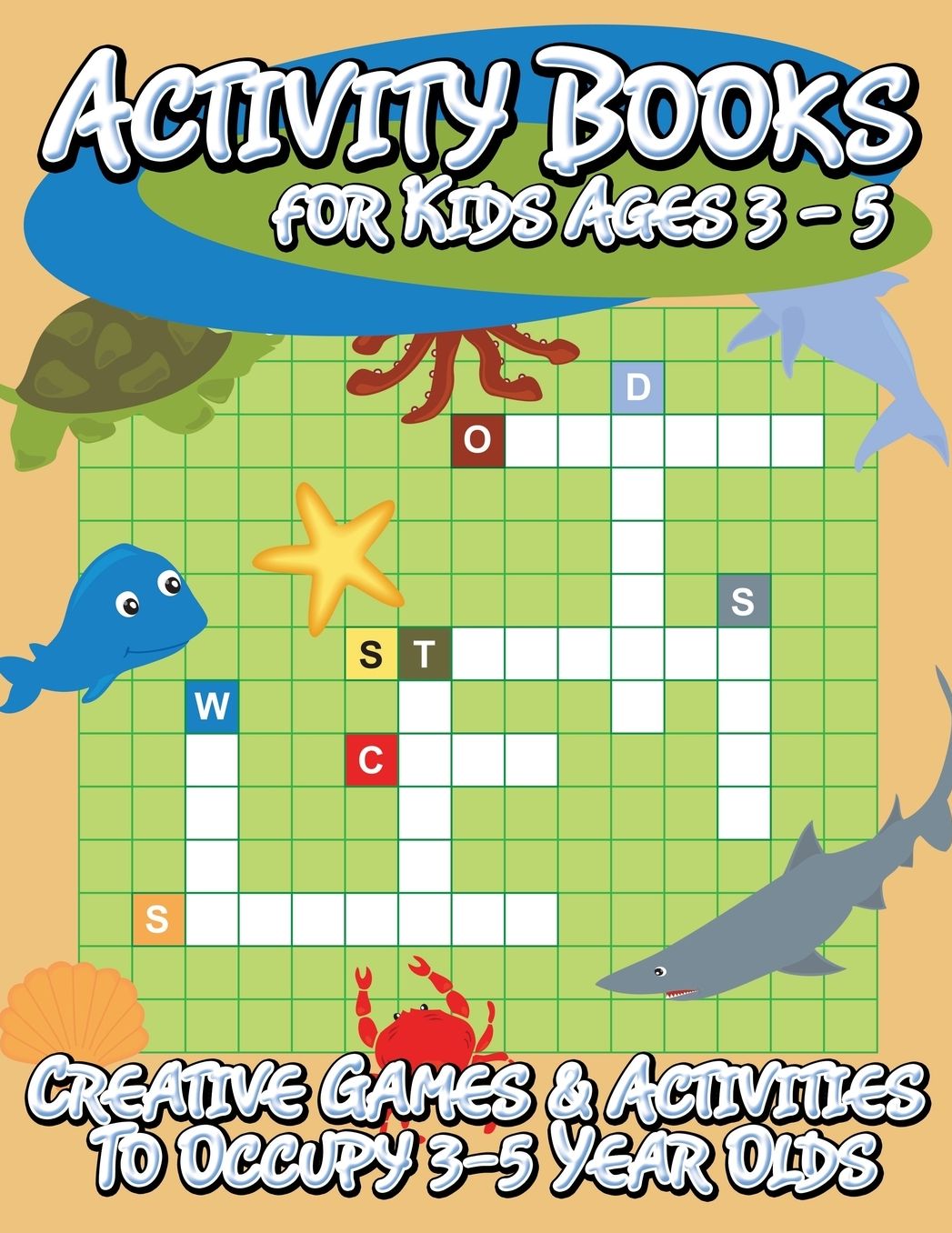 Activity Books for Kids Ages 3 - 5 (Creative Games & Activities to Occupy 3-5 Year Olds)