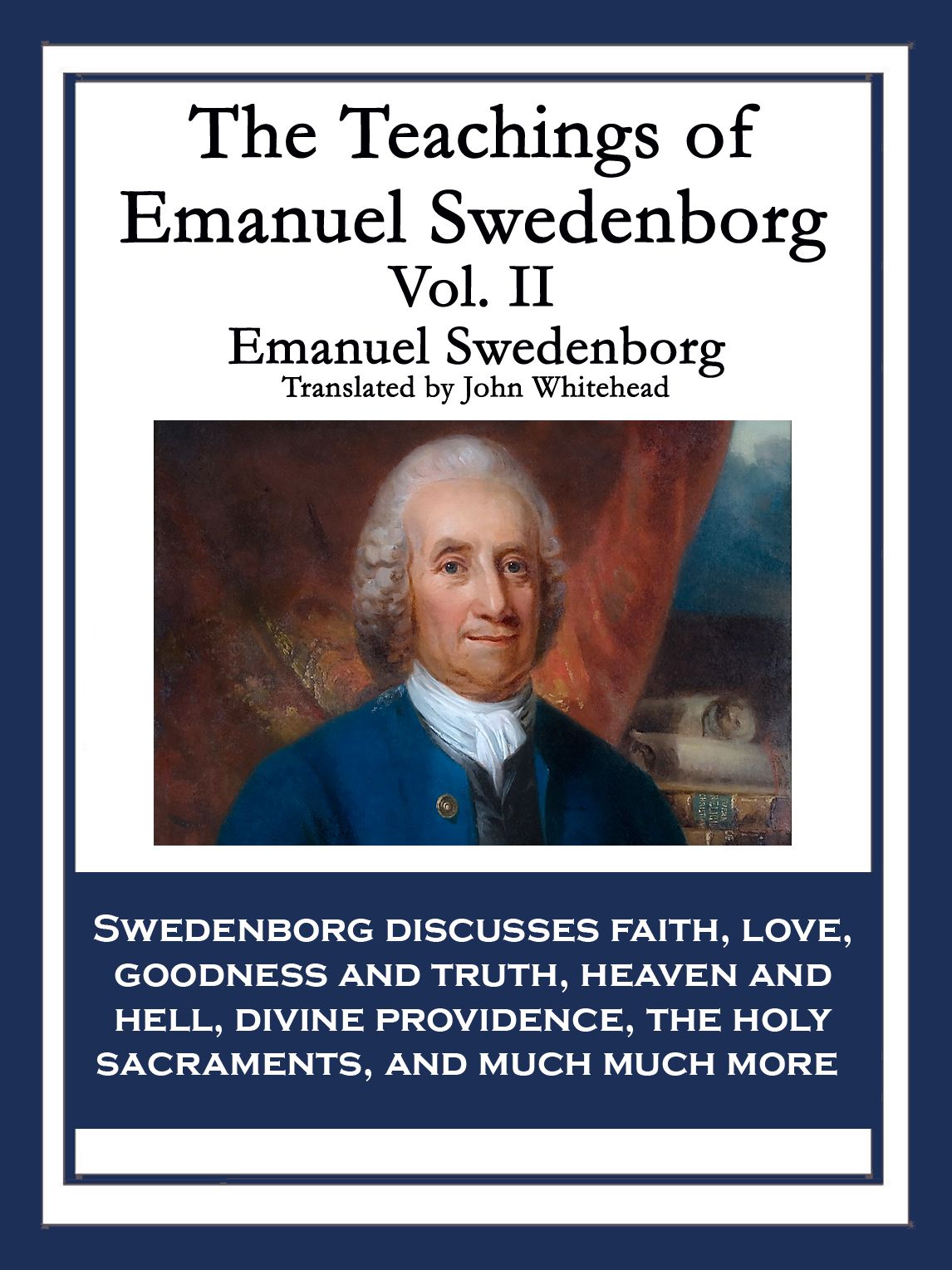 The Teachings of Emanuel Swedenborg Vol. II