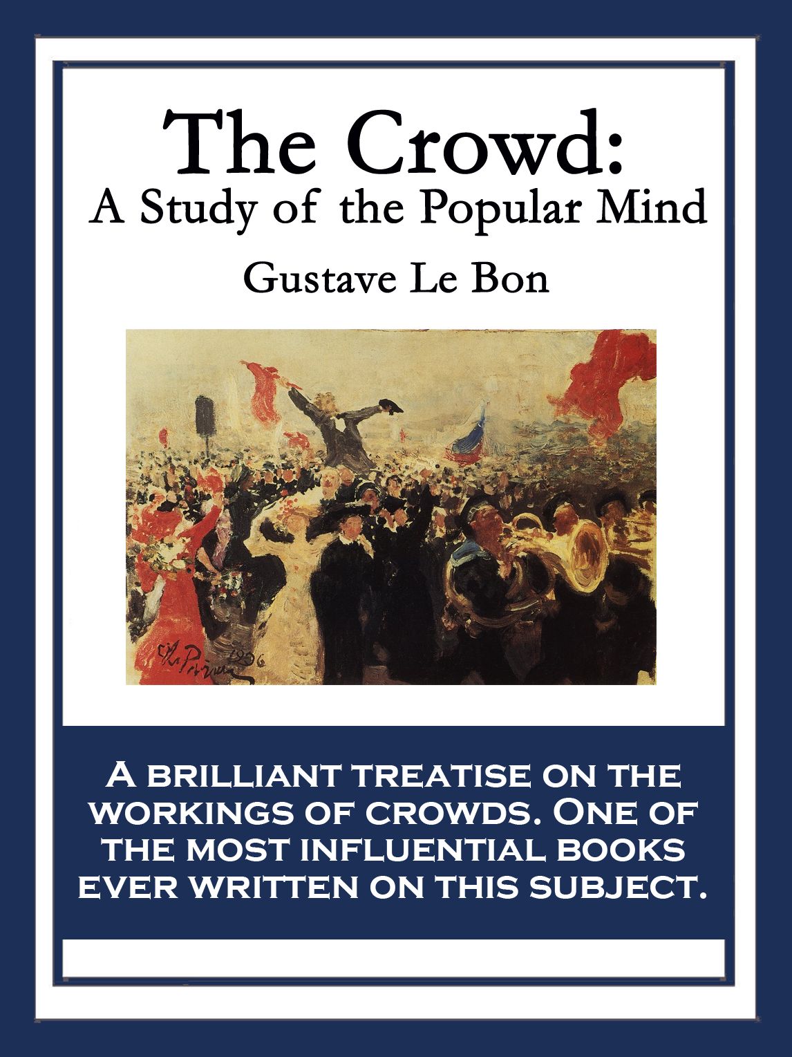 The Crowd: A Study of the Popular Mind