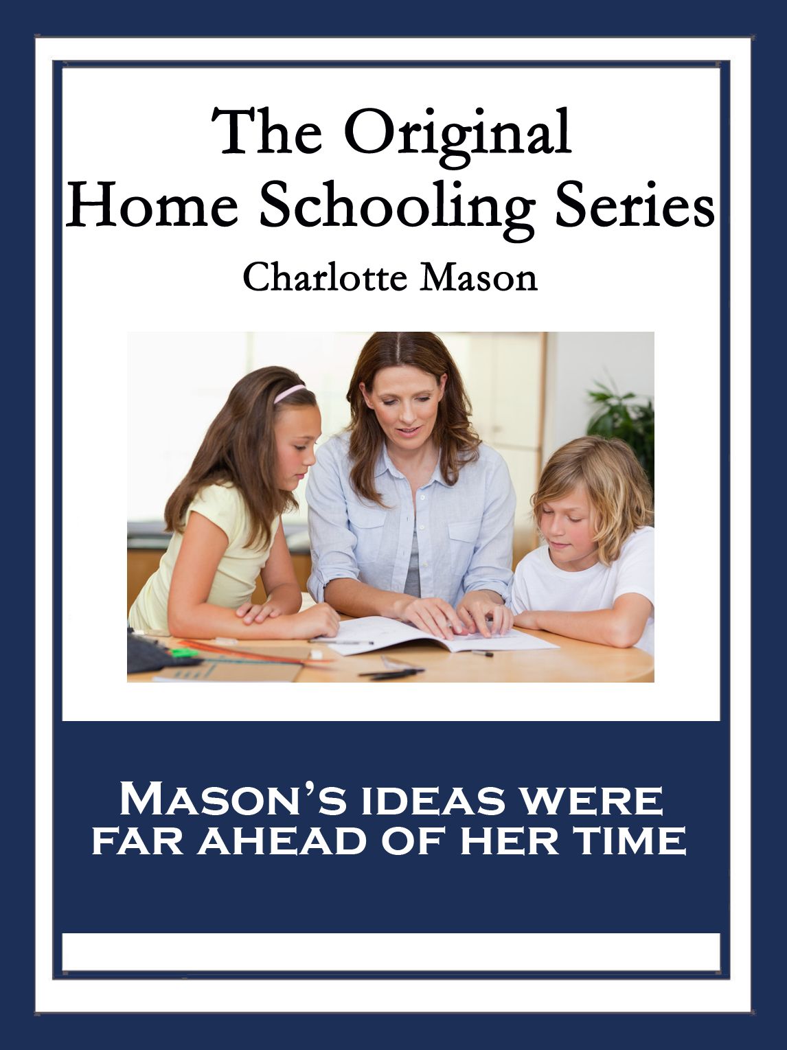 The Original Home Schooling Series