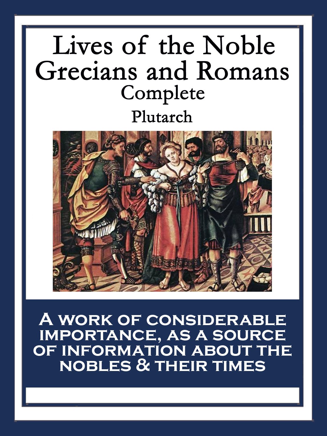 Lives of the Noble Grecians and Romans: Complete