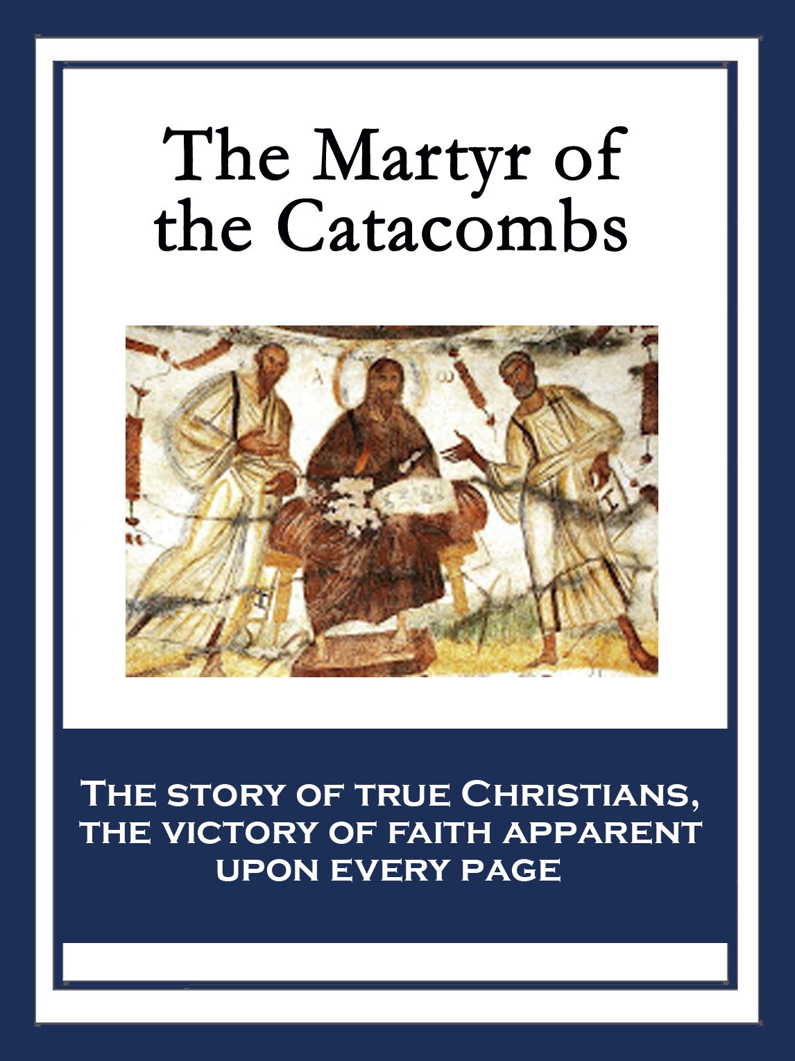 The Martyr of the Catacombs