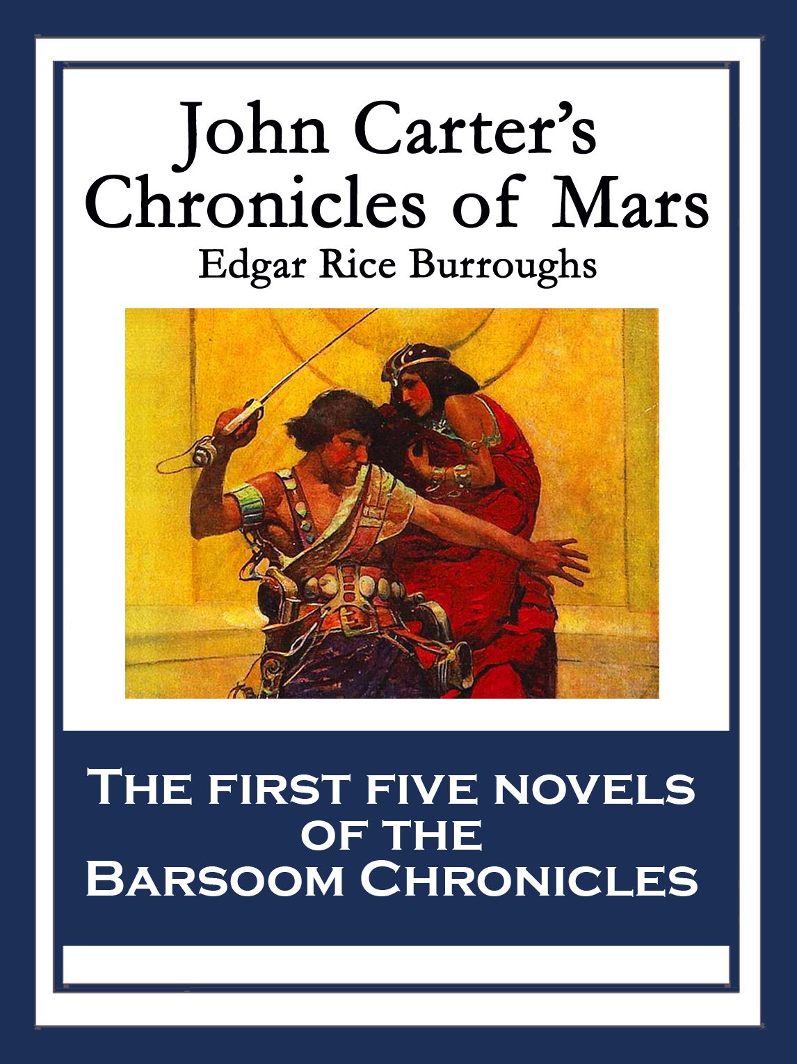 John Carter's Chronicles of Mars: A Princess of Mars; Gods Of Mars; Warlords of MarsThuvia, Maid of Mars; The Chessmen of Mars; The Master Mind of Mars; A Fighting Man of Mars