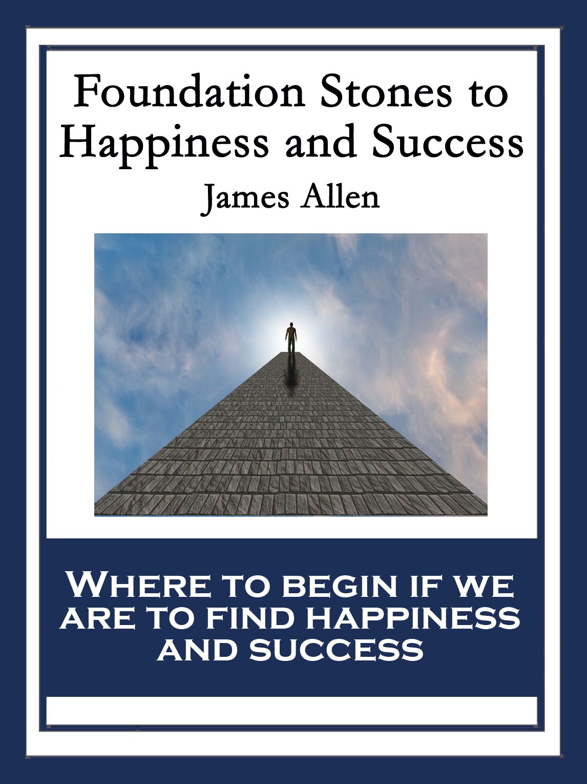 Foundation Stones to Happiness and Success