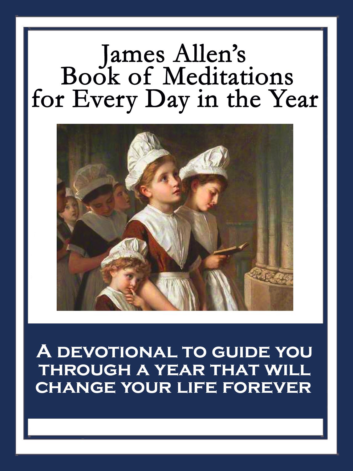 James Allen's Book of Meditations for Every Day in the Year