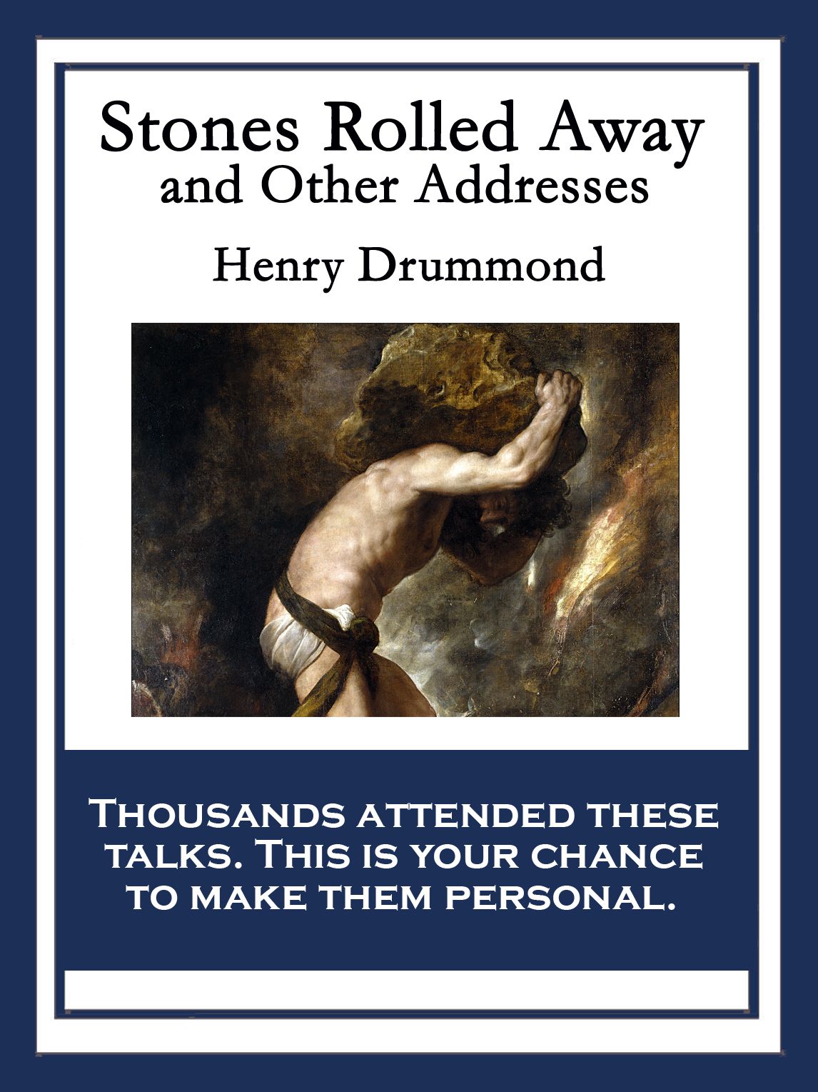 Stones Rolled Away and Other Addresses: With linked Table of Contents