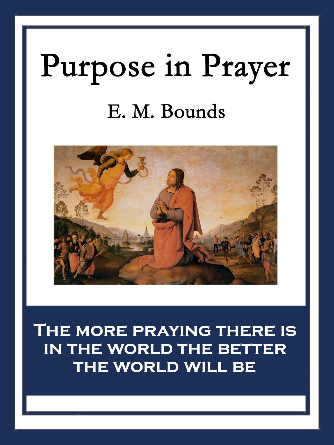 Purpose in Prayer: With linked Table of Contents