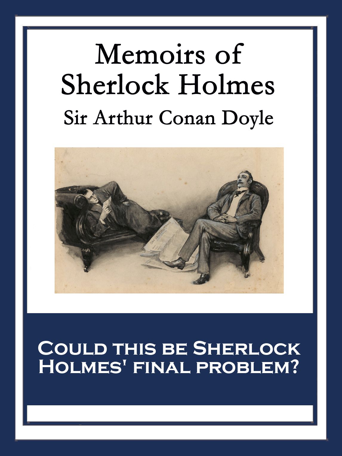 Memoirs of Sherlock Holmes: With linked Table of Contents