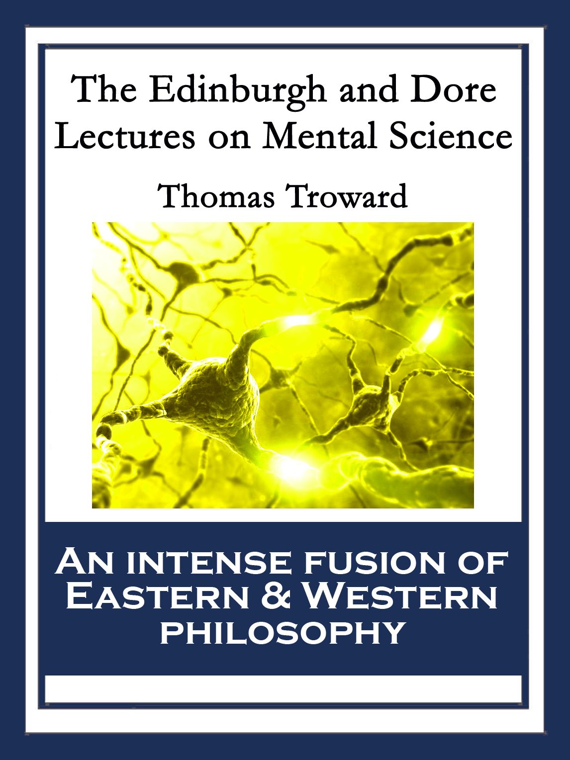 The Edinburgh and Dore Lectures on Mental Science: With linked Table of Contents