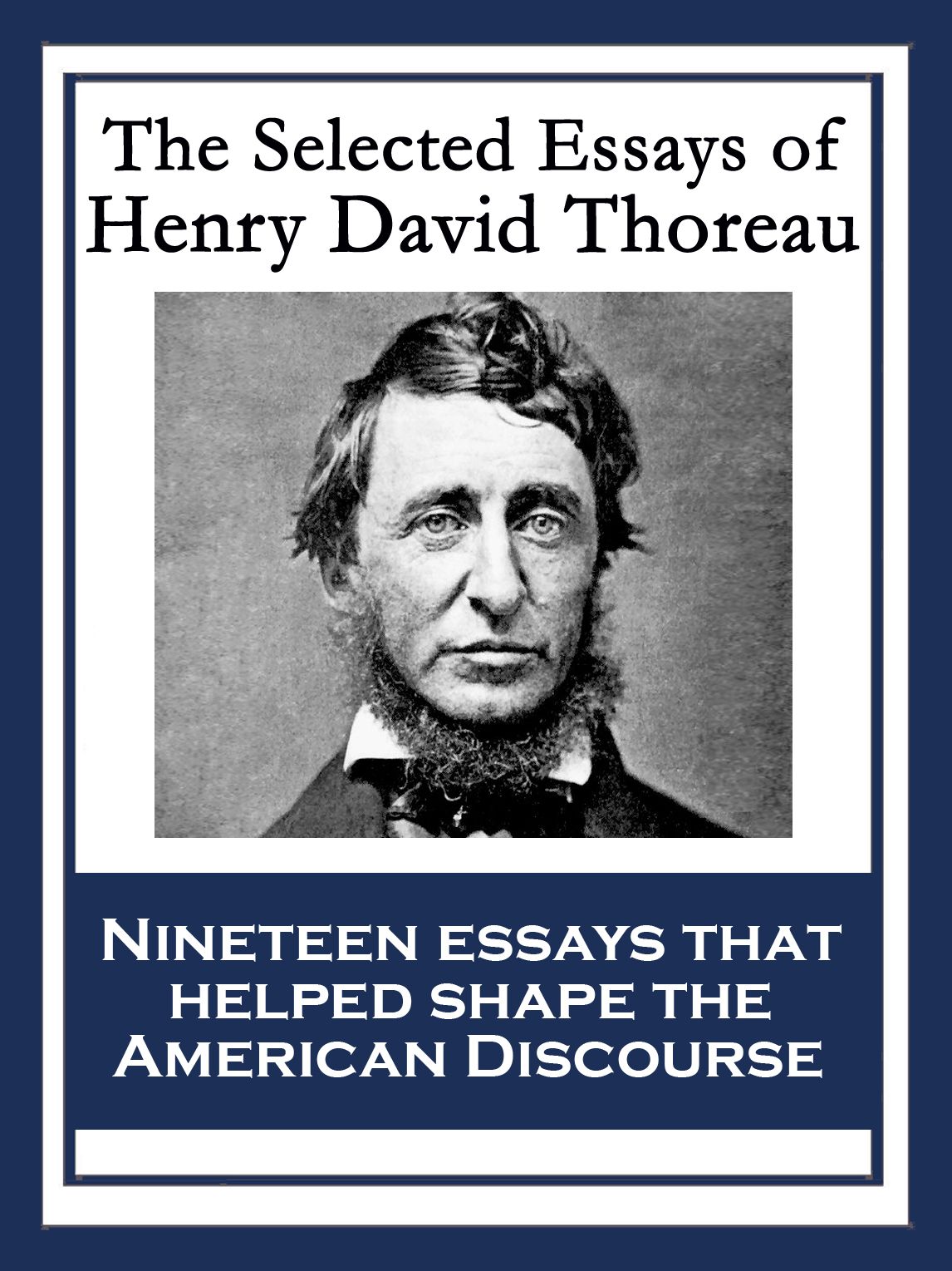 The Selected Essays of Henry David Thoreau: With linked Table of Contents
