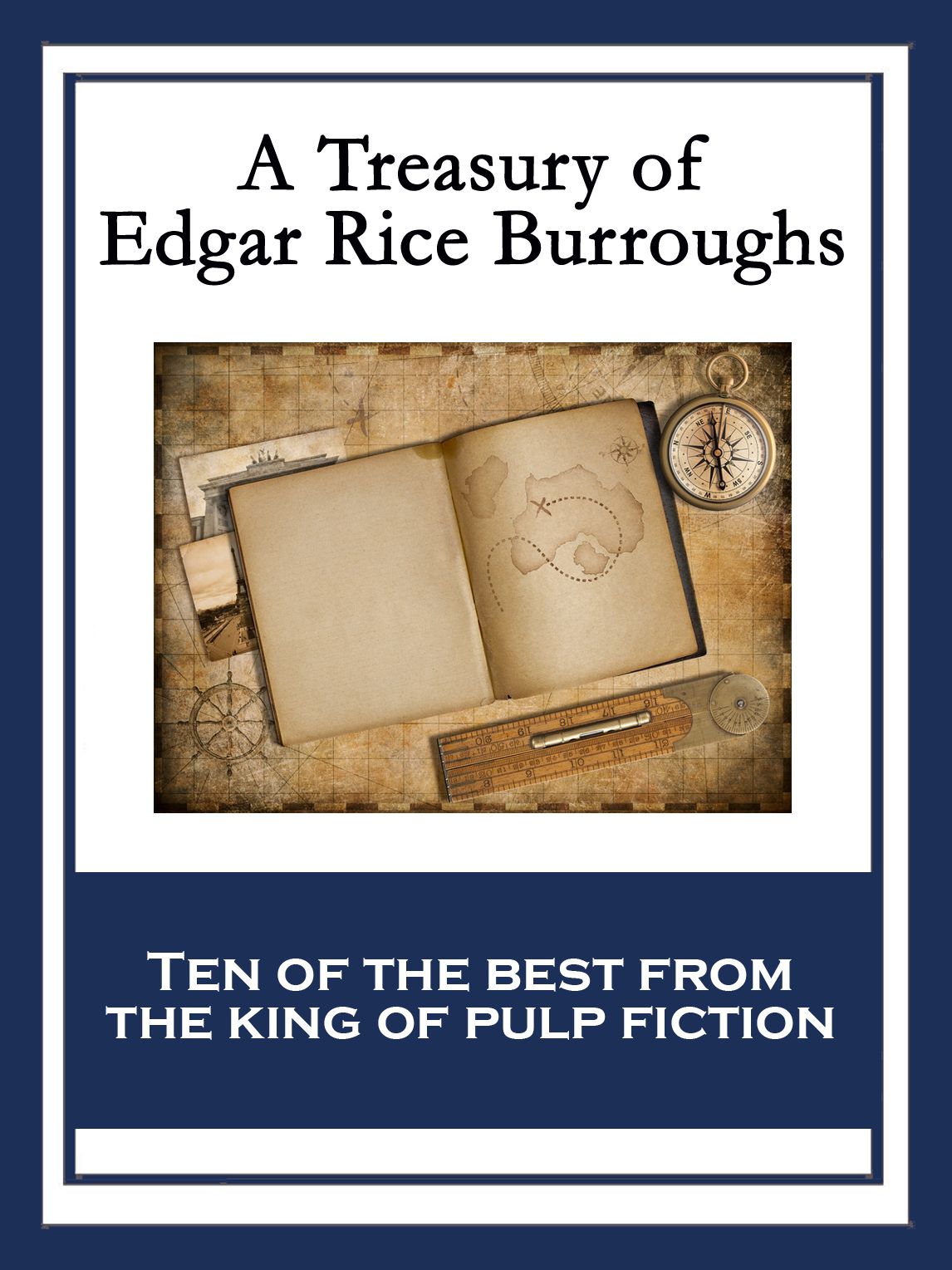 A Treasury of Edgar Rice Burroughs: At the Earth's Core; Pellucidar; The Outlaw of Torn; The Efficiency Expert; The Monster Men; The Oakdale Affair; The Land That Time Forgot; Out of Time's Abyss; The Lost Continent; The People that Time Forgot
