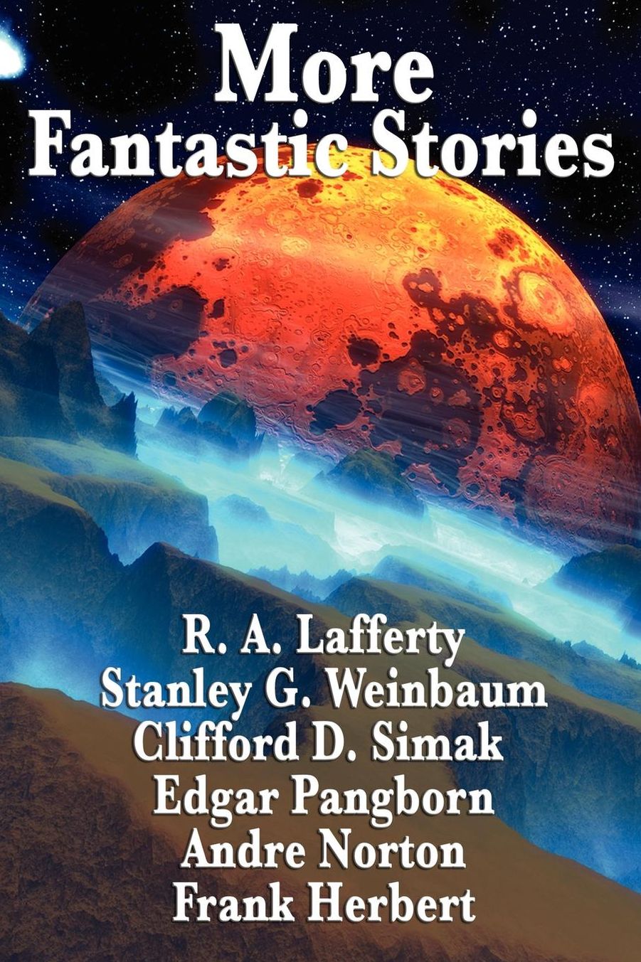 More Fantastic Stories: Works by R. A. Lafferty, Stanley G. Weinbaum, Clifford D. Simak, Carl Jacobi, Edgar Pangborn, Andre Norton, and Frank Herbert