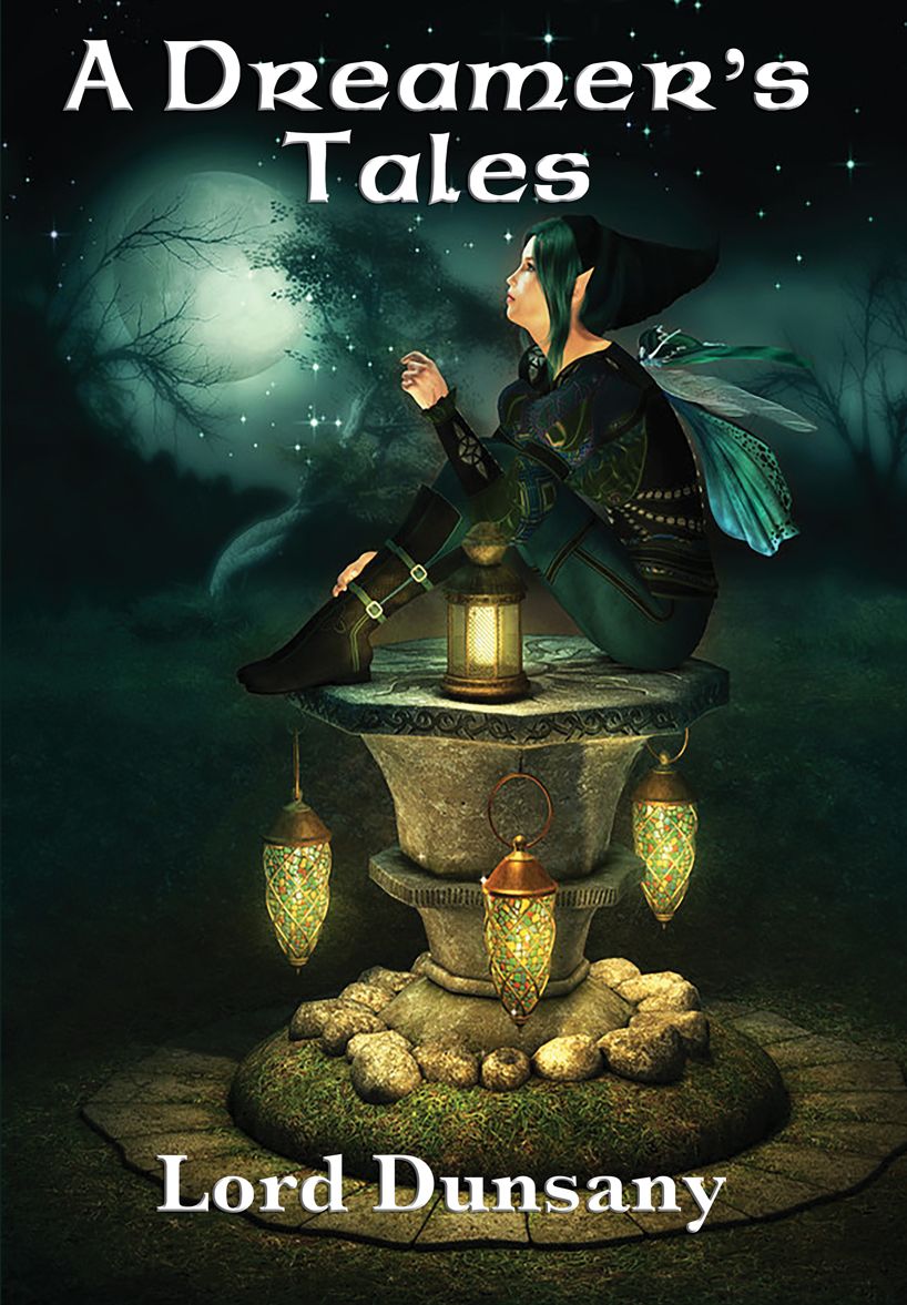 A Dreamer's Tales: With linked Table of Contents