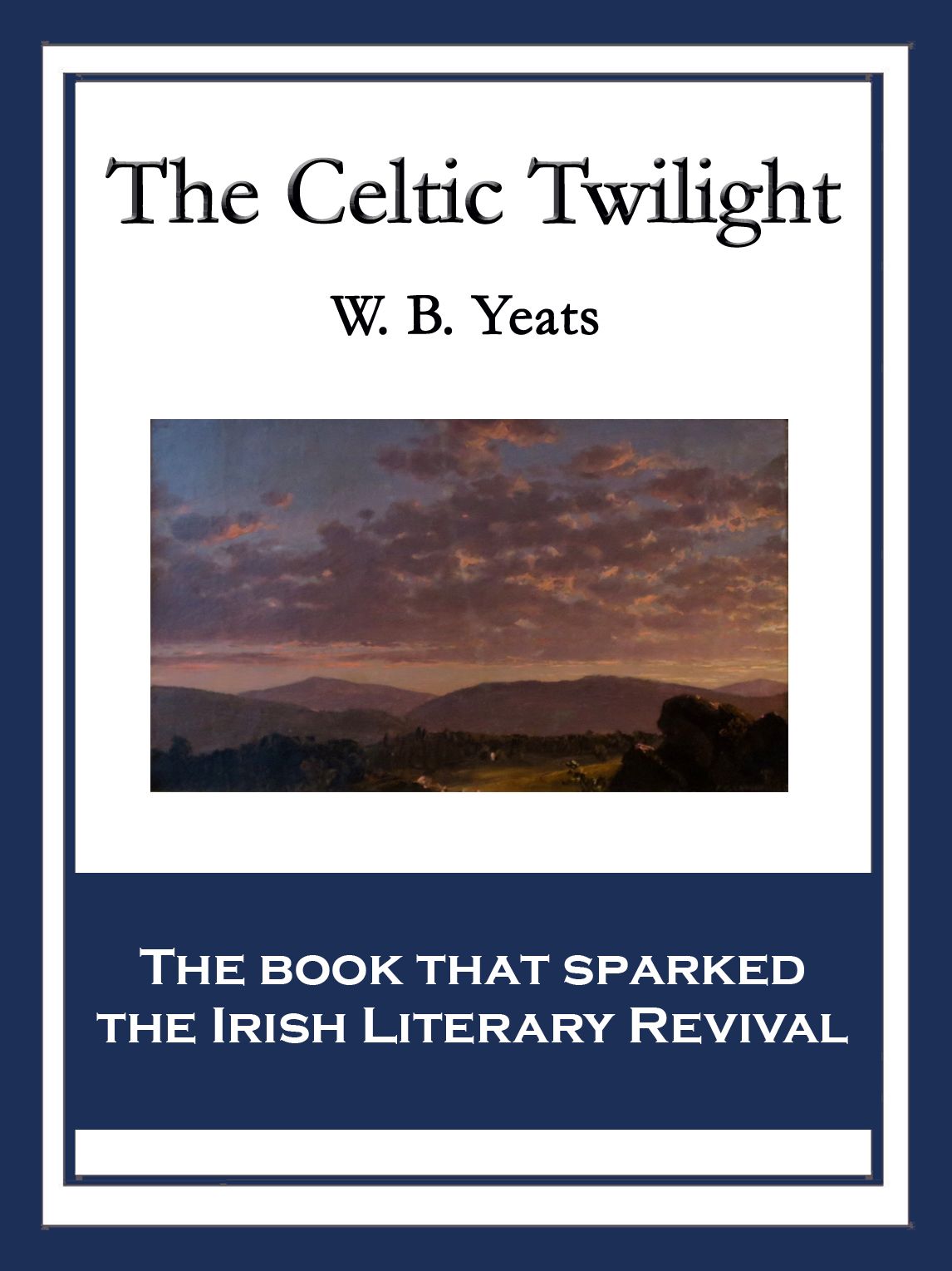 The Celtic Twilight: With linked Table of Contents