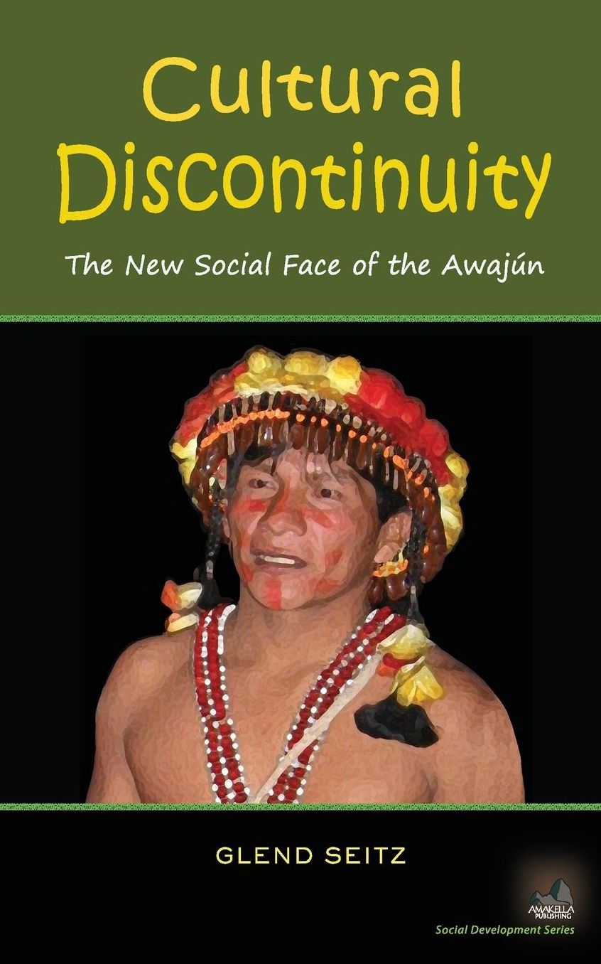 Cultural Discontinuity: The New Social Face of the Awajun