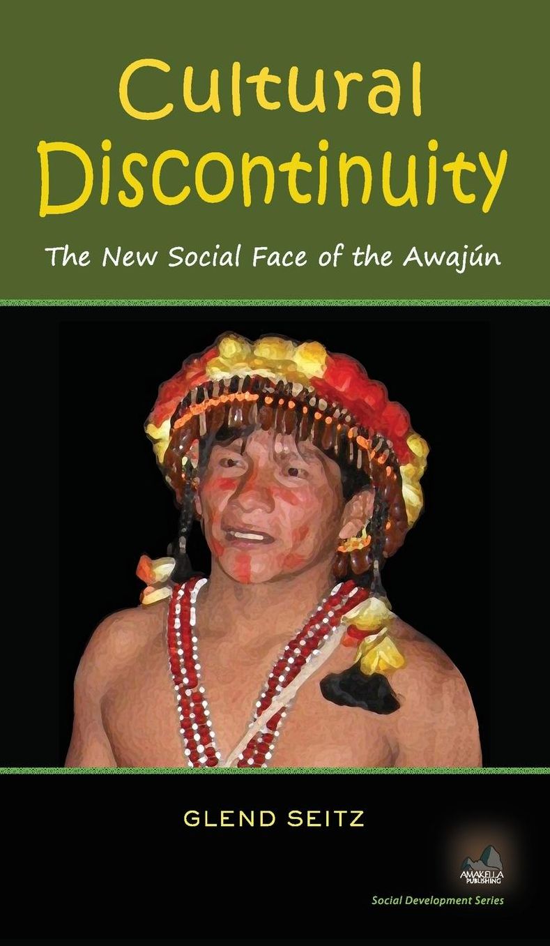 Cultural Discontinuity: The New Social Face of the Awajun