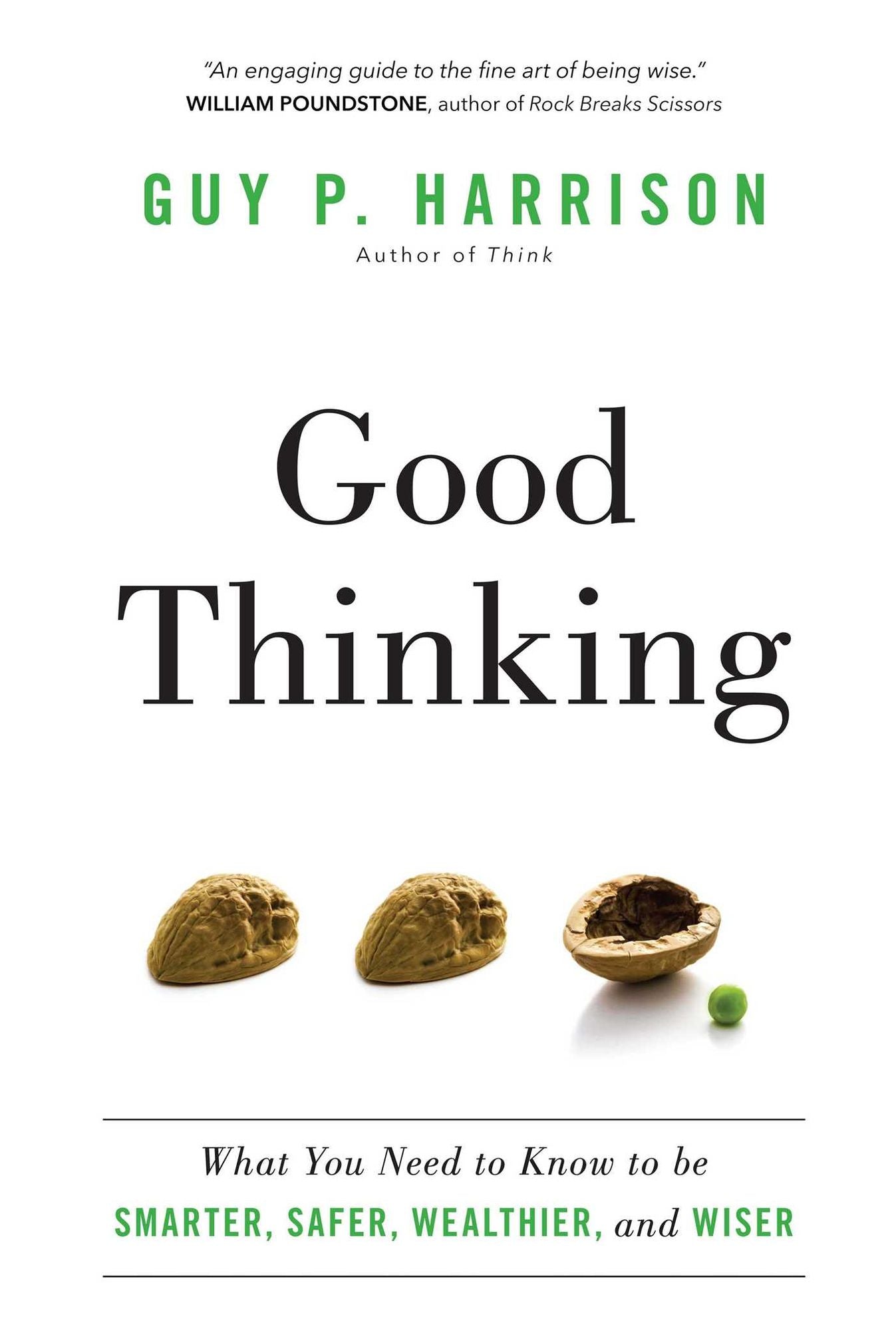 Good Thinking: What You Need to Know to be Smarter, Safer, Wealthier, and Wiser