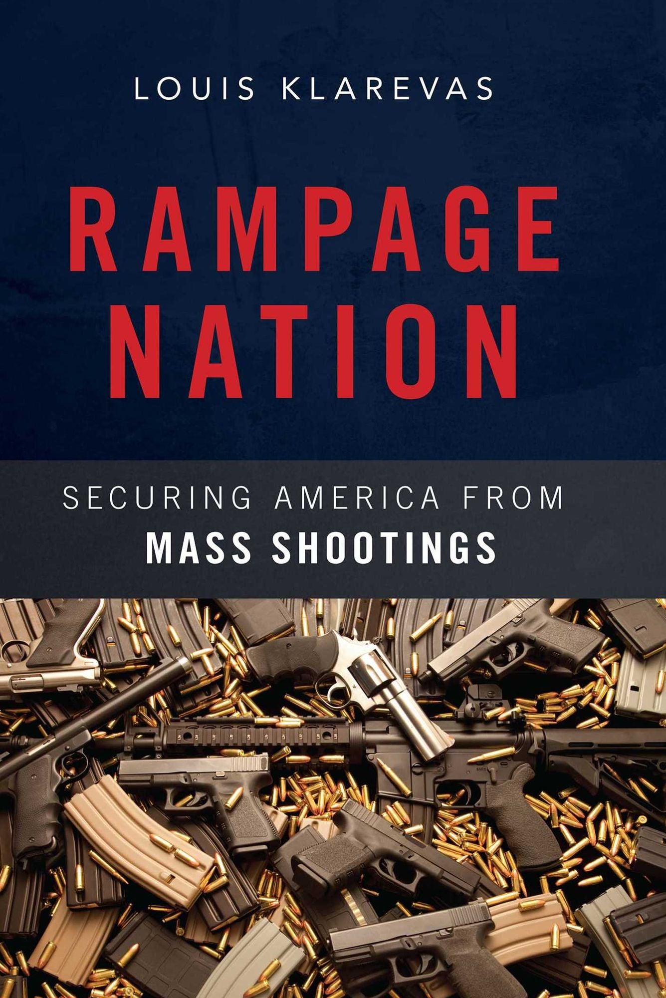 Rampage Nation: Securing America from Mass Shootings