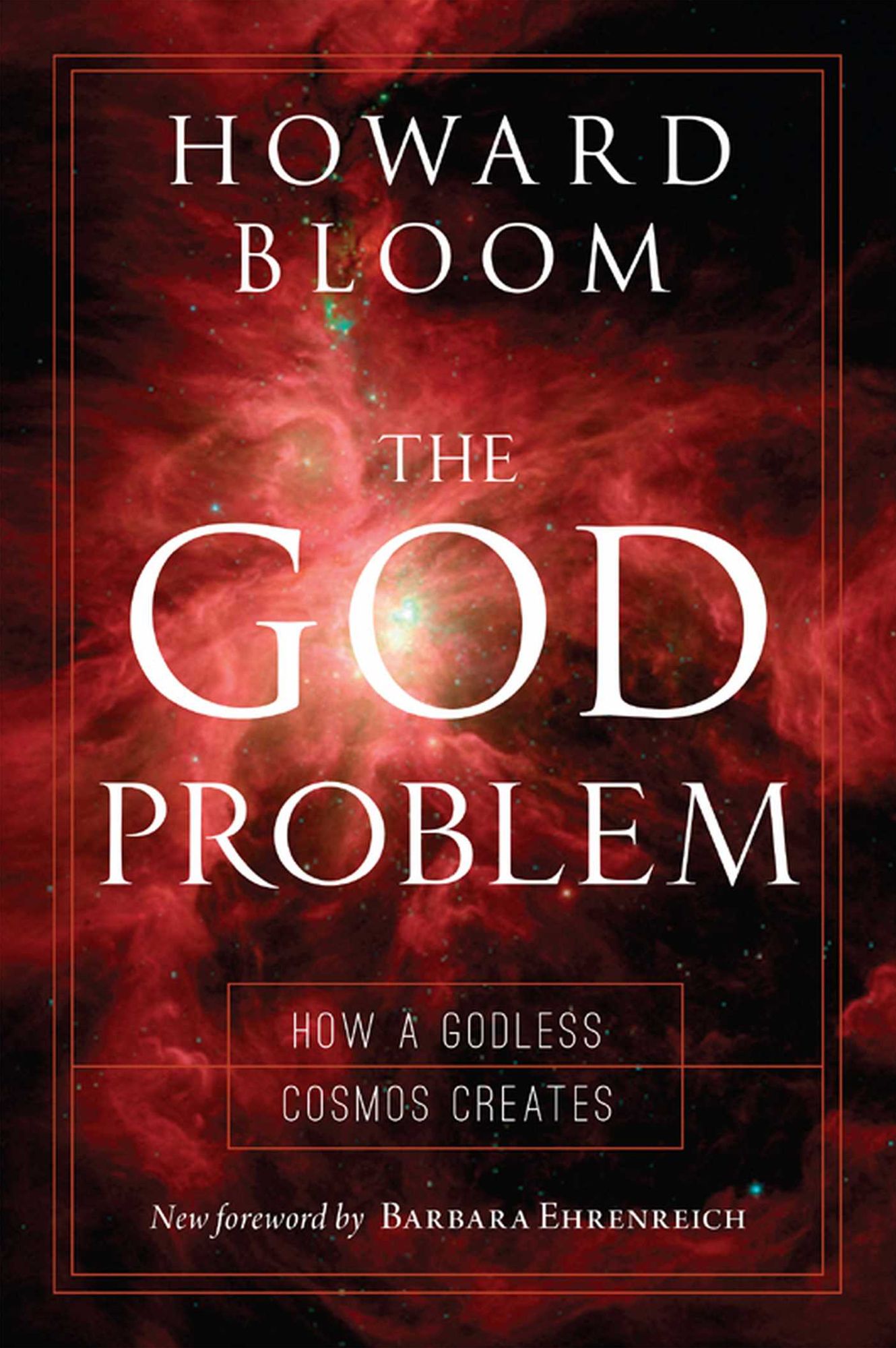 The God Problem: How a Godless Cosmos Creates