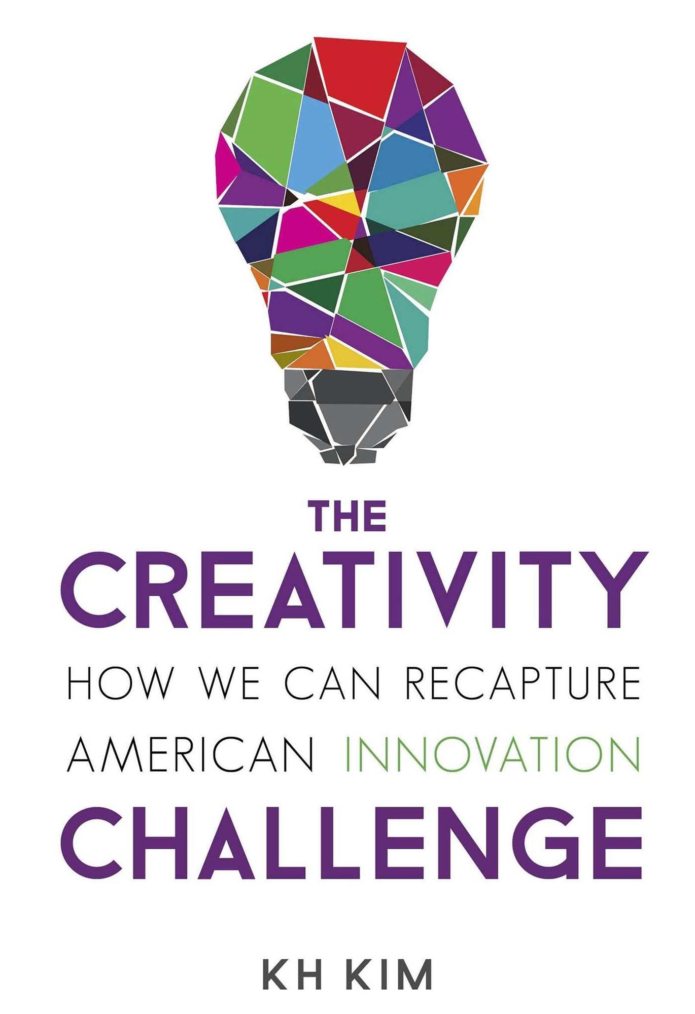 The Creativity Challenge: How We Can Recapture American Innovation