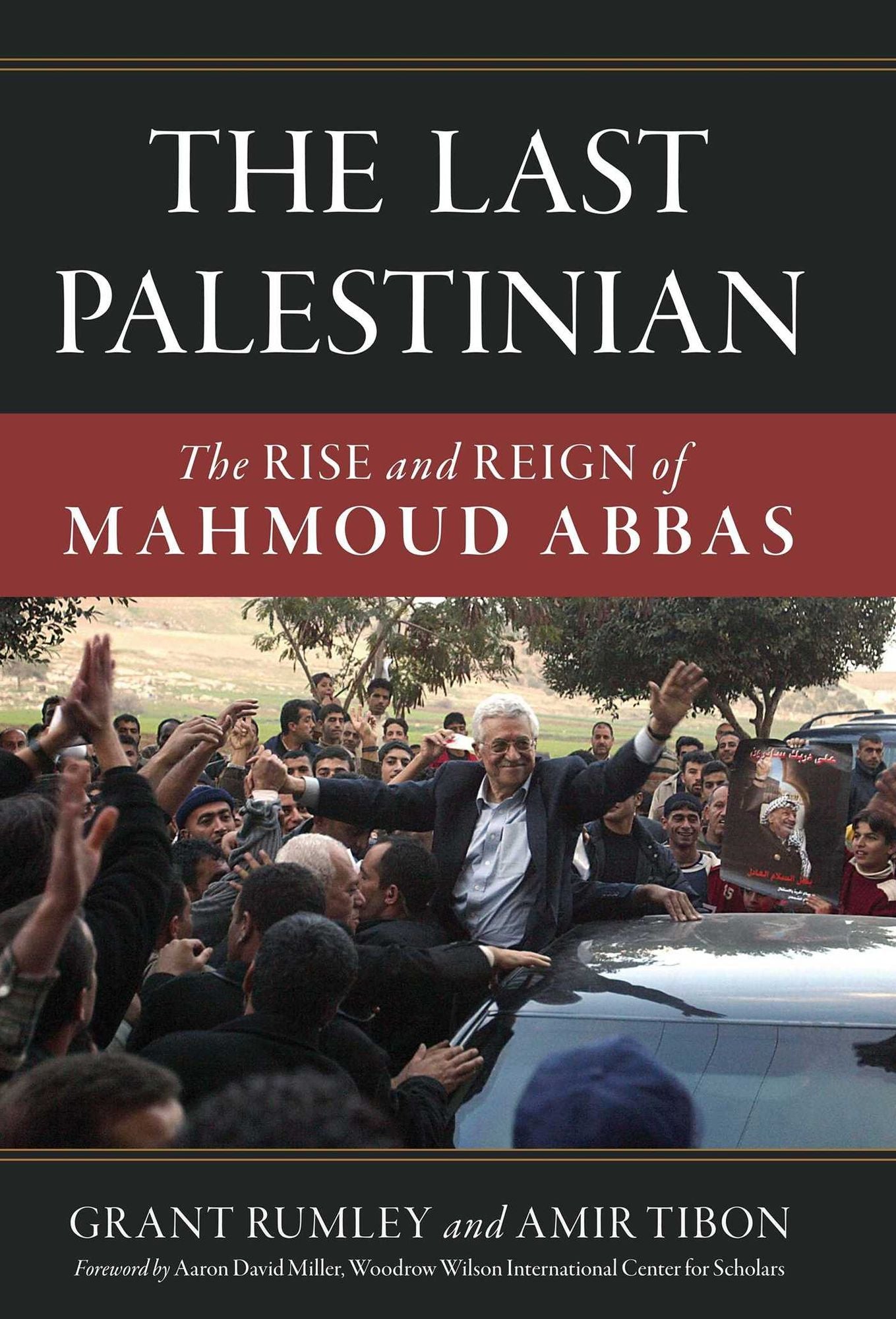 The Last Palestinian: The Rise and Reign of Mahmoud Abbas