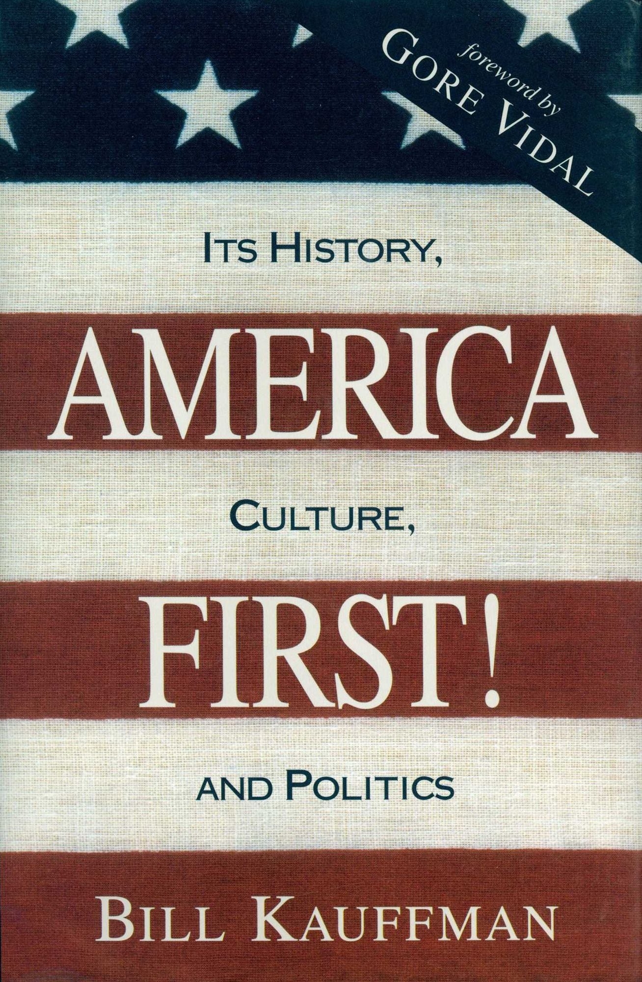 America First!: Its History, Culture, and Politics