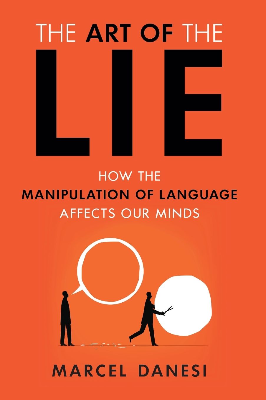The Art of the Lie: How the Manipulation of Language Affects Our Minds