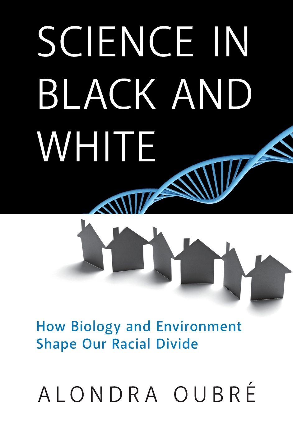Science in Black and White: How Biology and Environment Shape Our Racial Divide