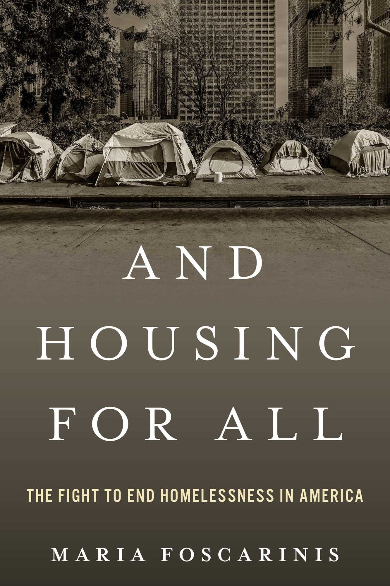 And Housing for All: The Fight to End Homelessness In America