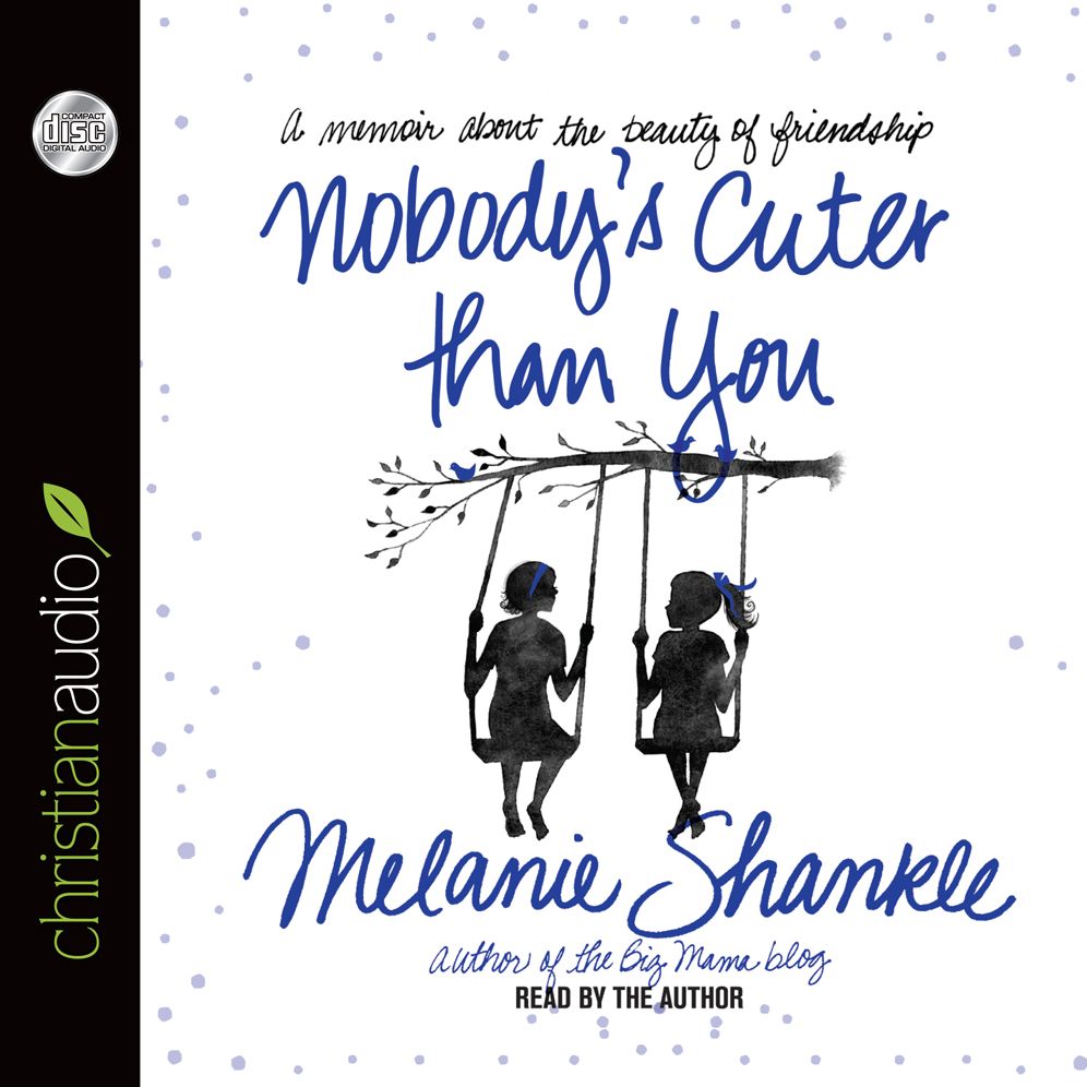 Nobody's Cuter than You: A Memoir about the Beauty of Friendship