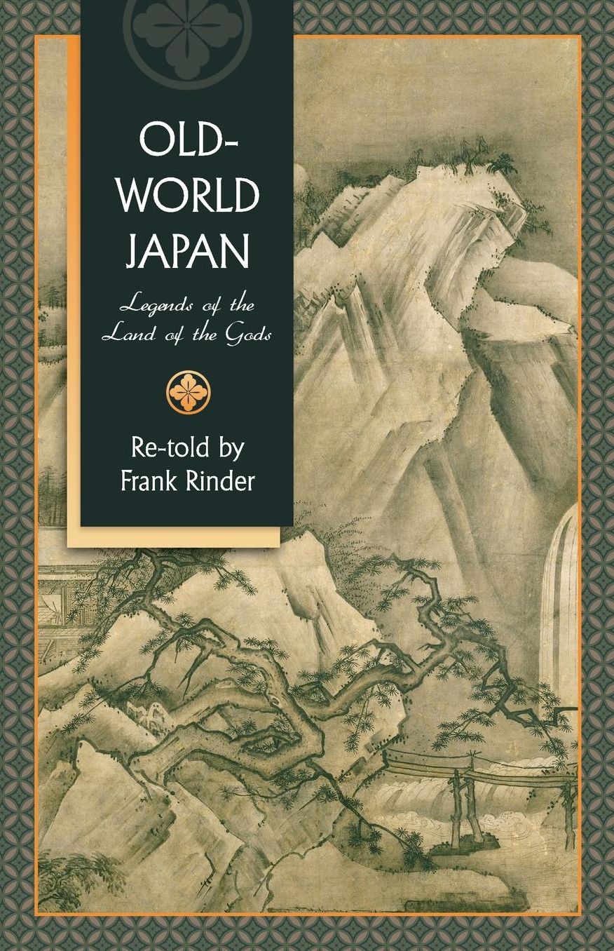 Old-World Japan: Legends of the Land of the Gods