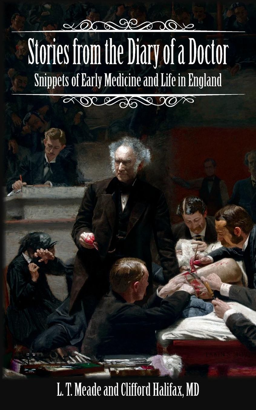 Stories from the Diary of a Doctor: Snippets of Early Medicine and Life in England