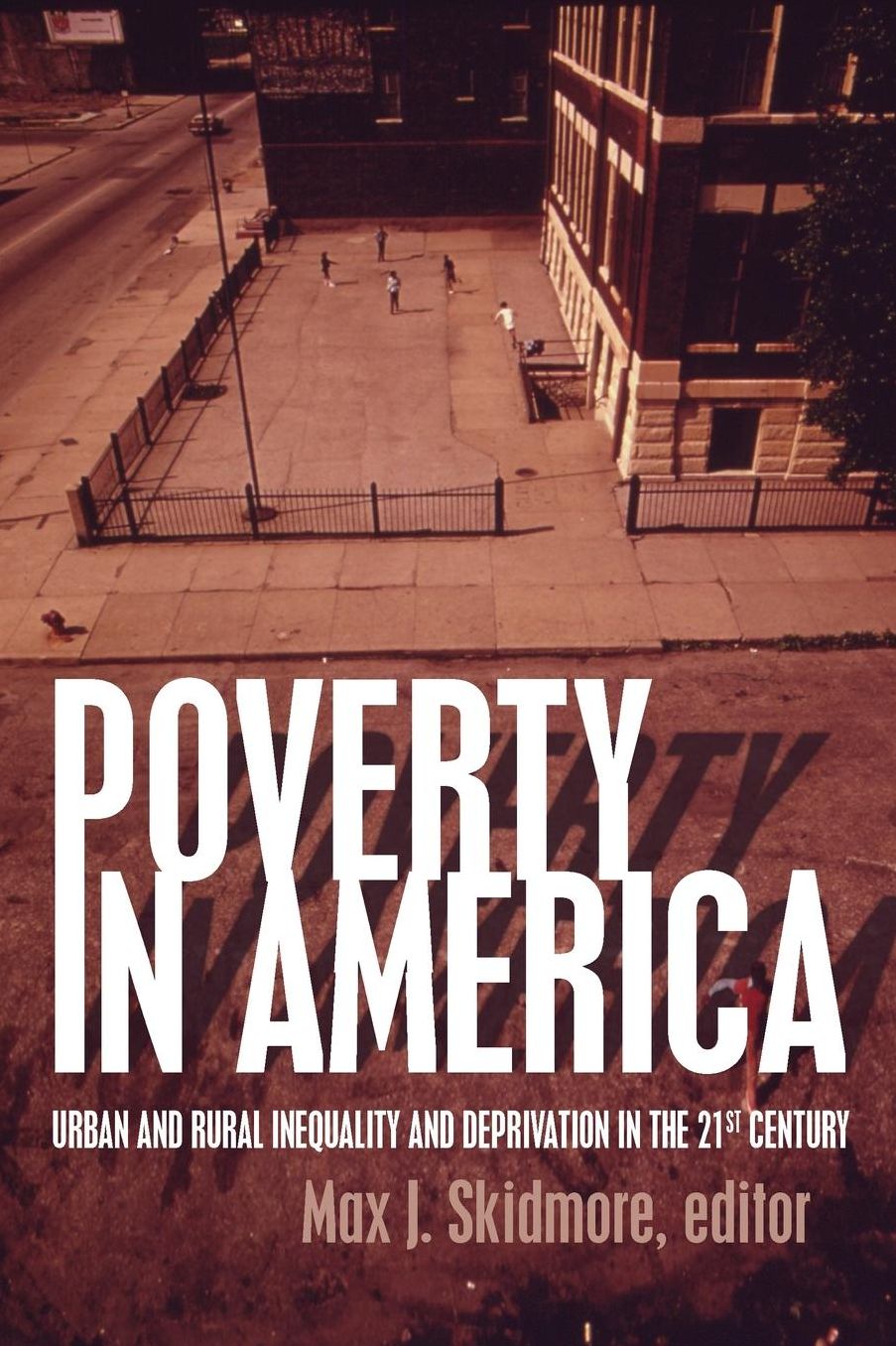 Poverty in America: Urban and Rural Inequality and Deprivation in the 21st Century