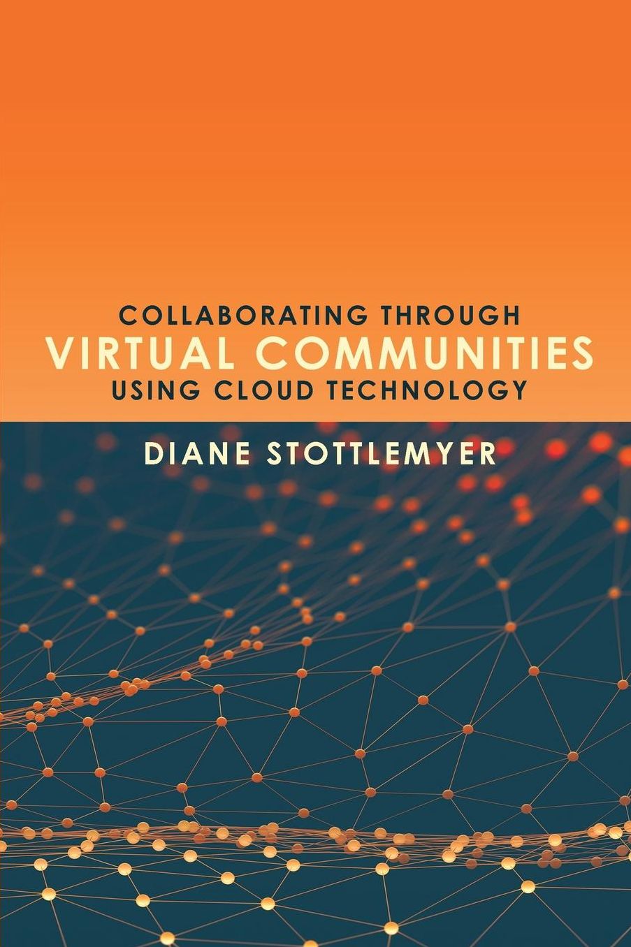 Collaborating Through Virtual Communities Using Cloud Technology
