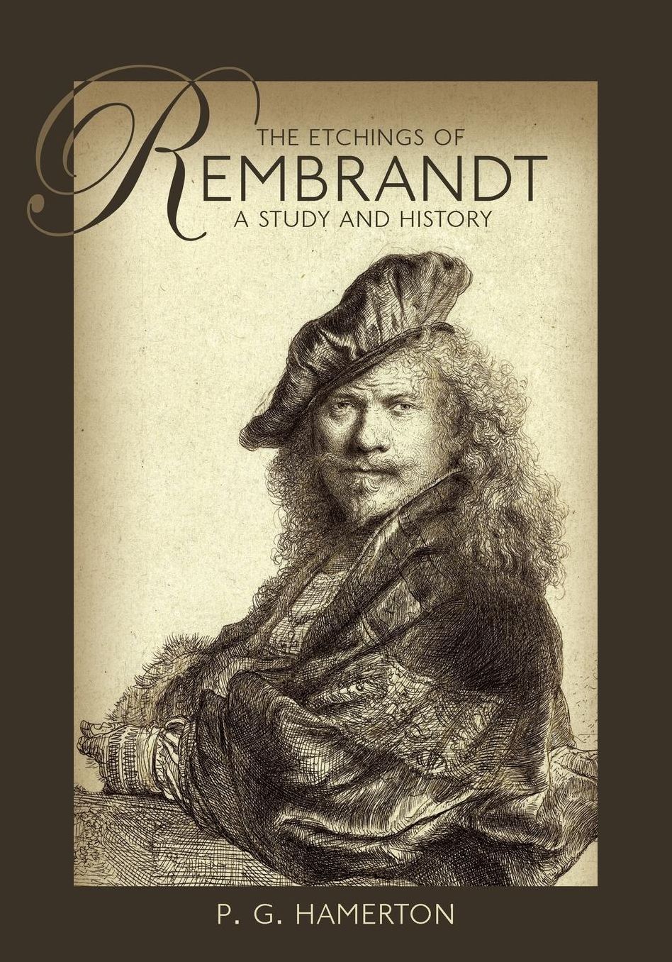 The Etchings of Rembrandt: A Study and History