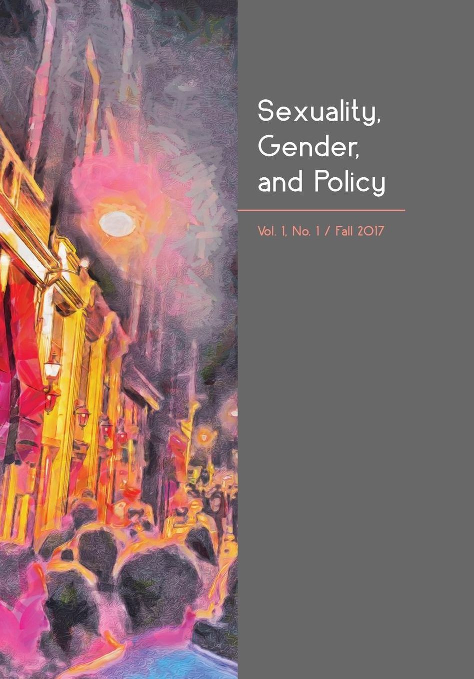 Sexuality, Gender, and Policy: Vol. 1, No. 1, Fall 2017