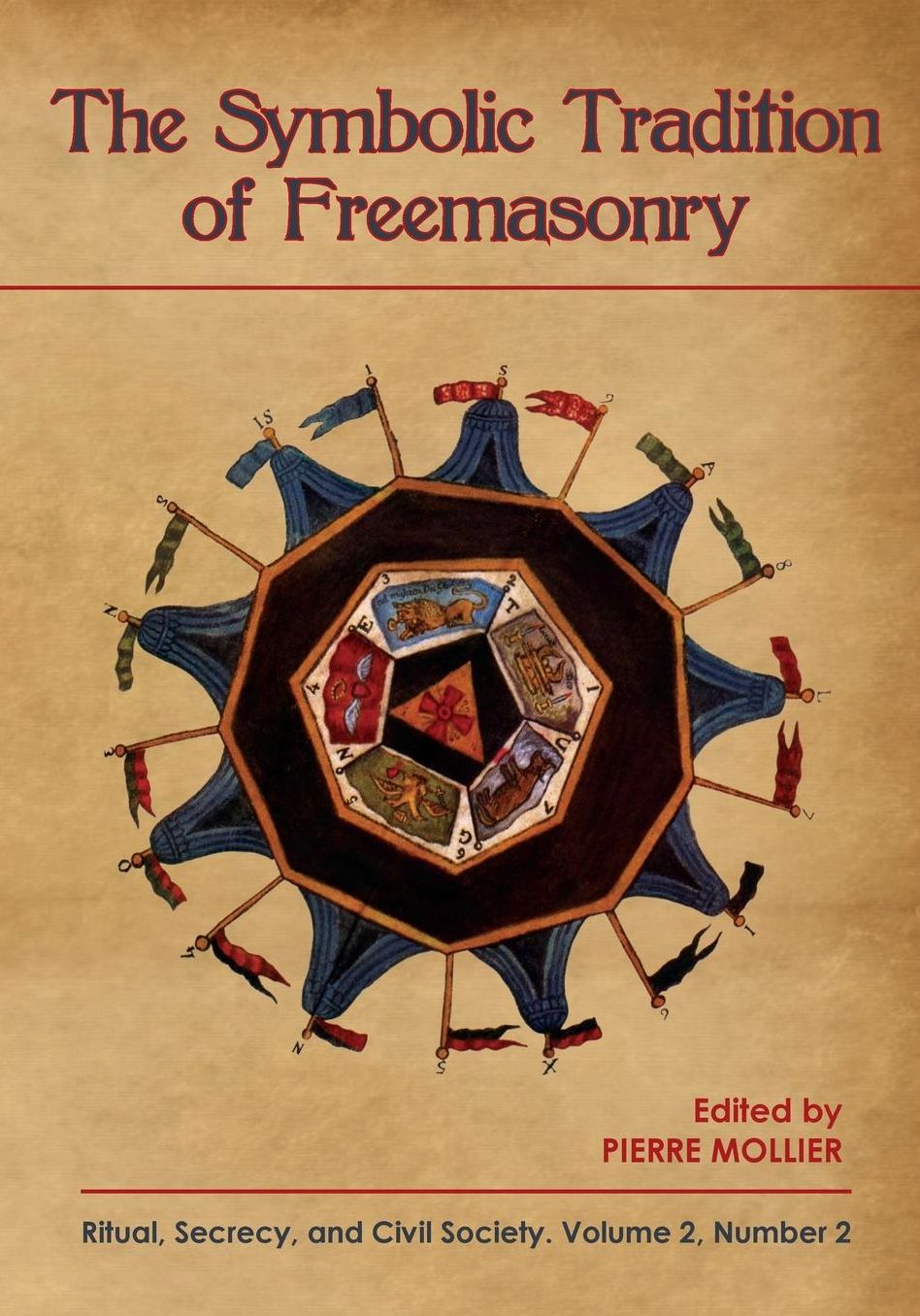 The Symbolic Tradition of Freemasonry: Ritual, Secrecy, & Civil Society, Vol. 2 No. 2