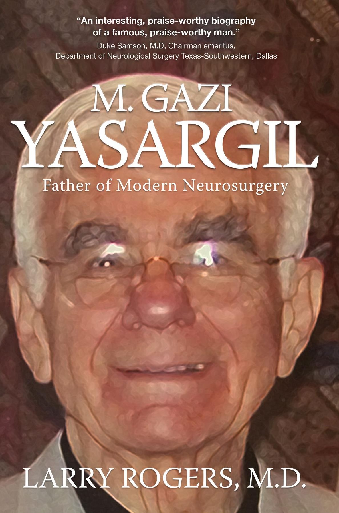 Yasargil:: Father of Modern Neurosurgery