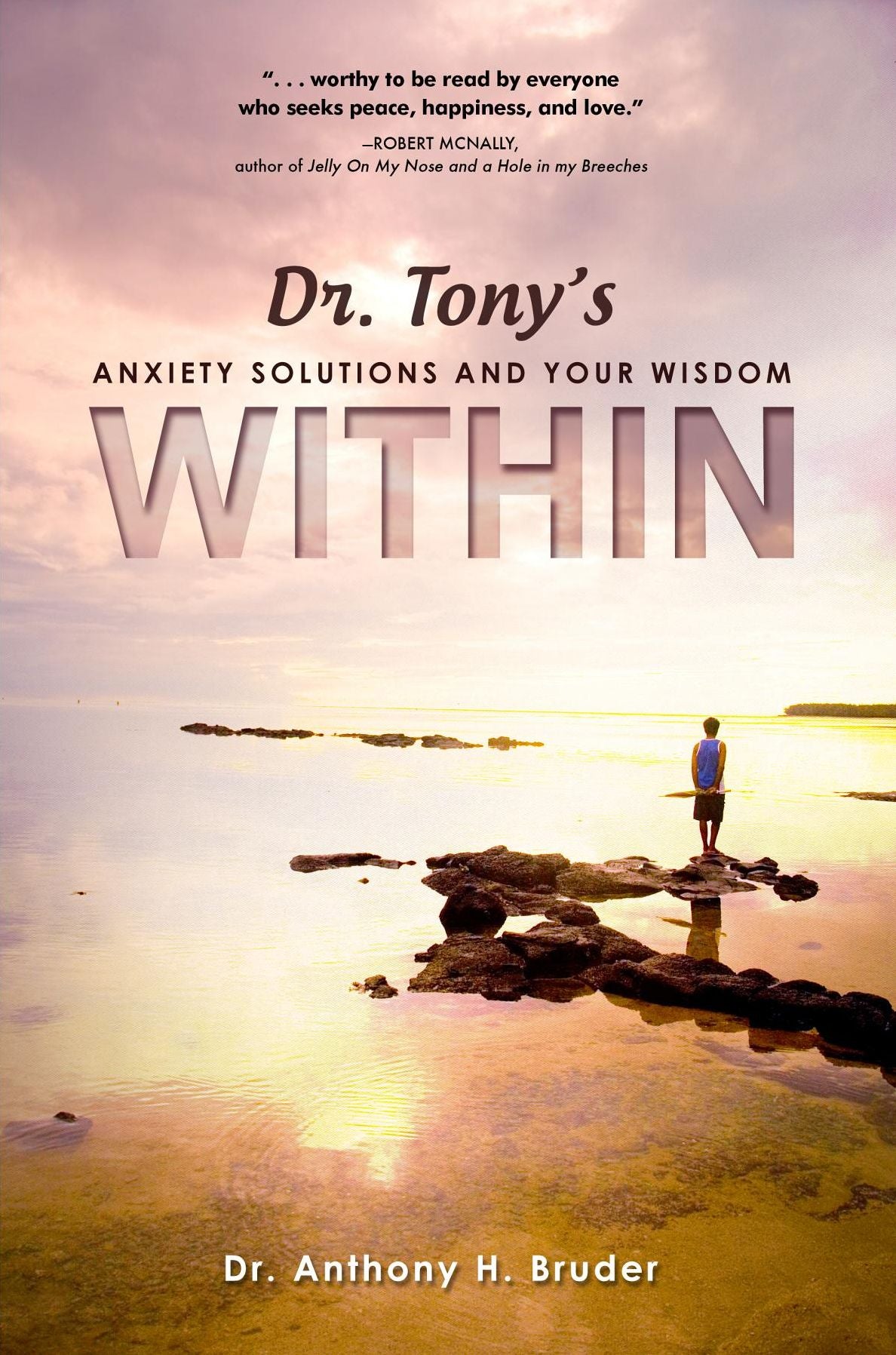 Dr. Tony's Anxiety Solutions and Your Wisdom Within