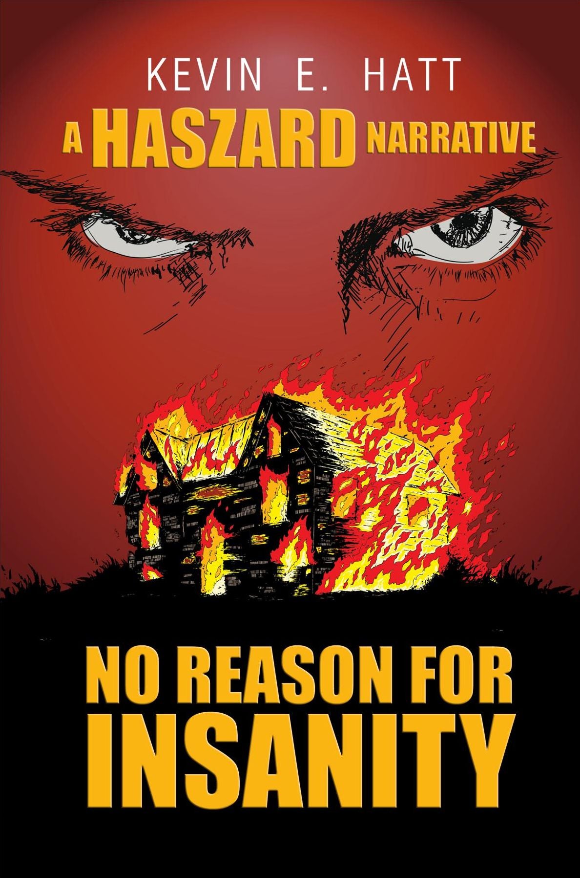 No Reason for Insanity: A Haszard Narrative