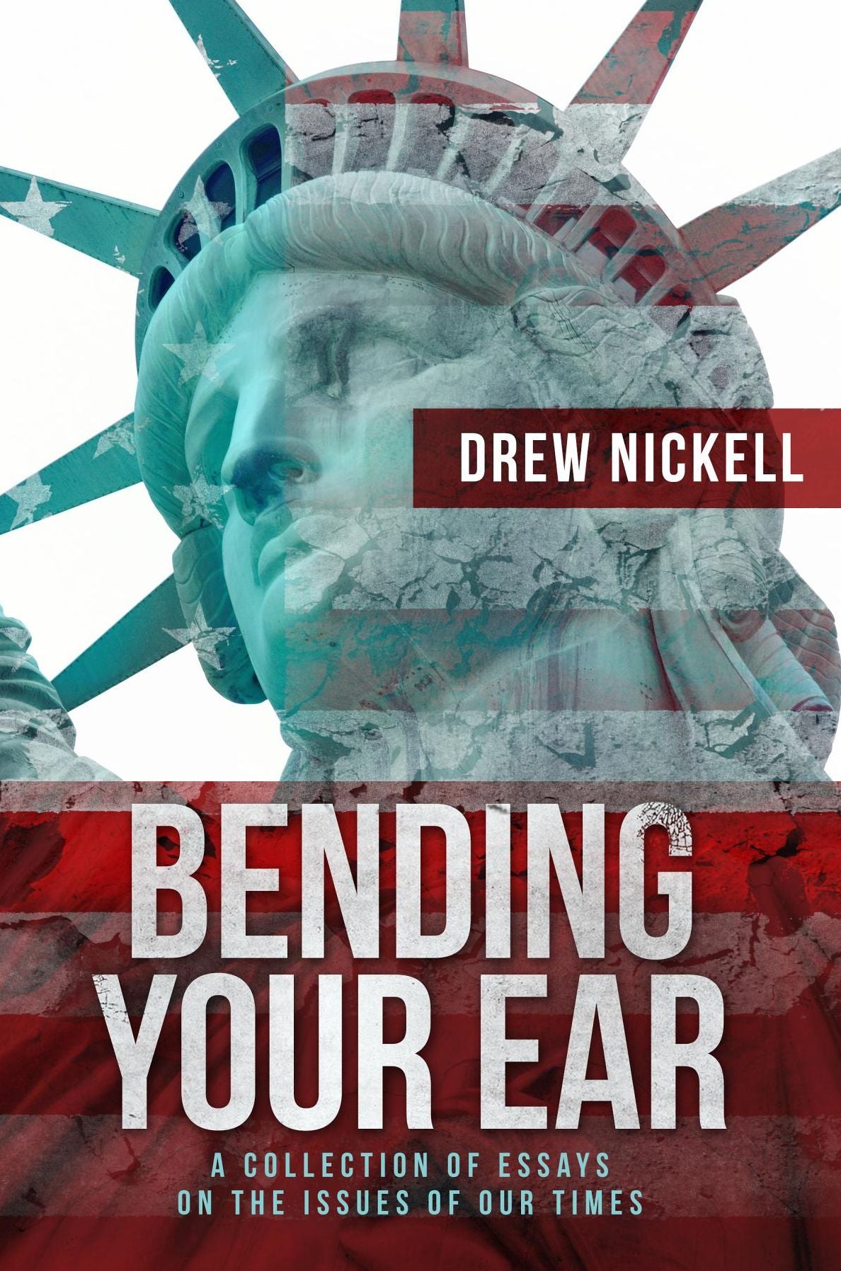 Bending Your Ear: A Collection of Essays on the Issues of Our Times